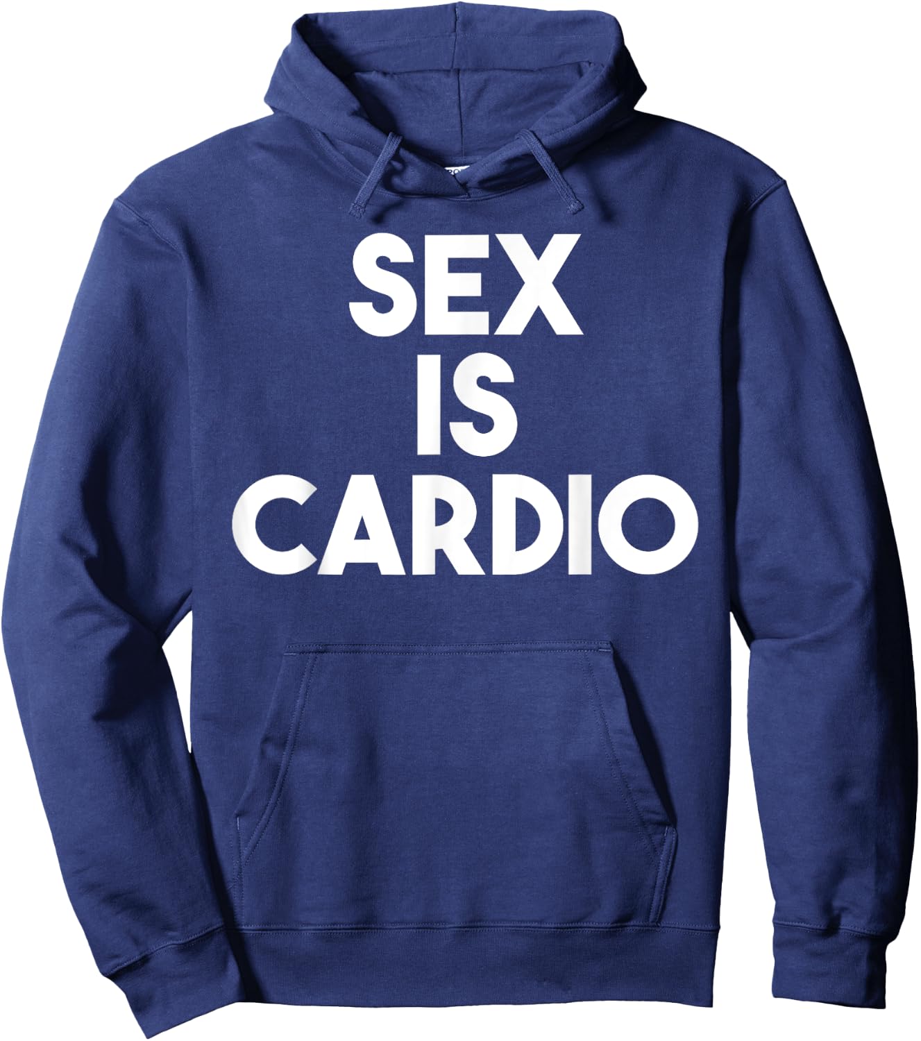 Sex Is Cardio - Funny Sex Cardio Gym Shirt Hoodie - Hoodie | Navy