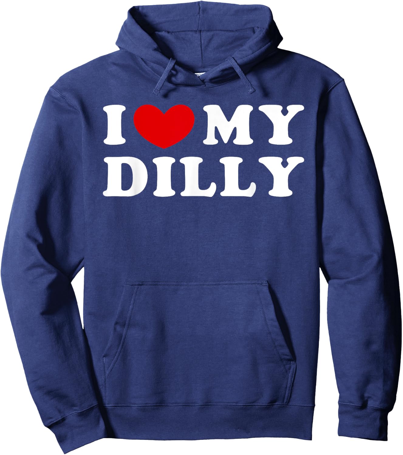 I Love My Dilly, I Heart My Dilly Hoodie - Hoodie | Navy
