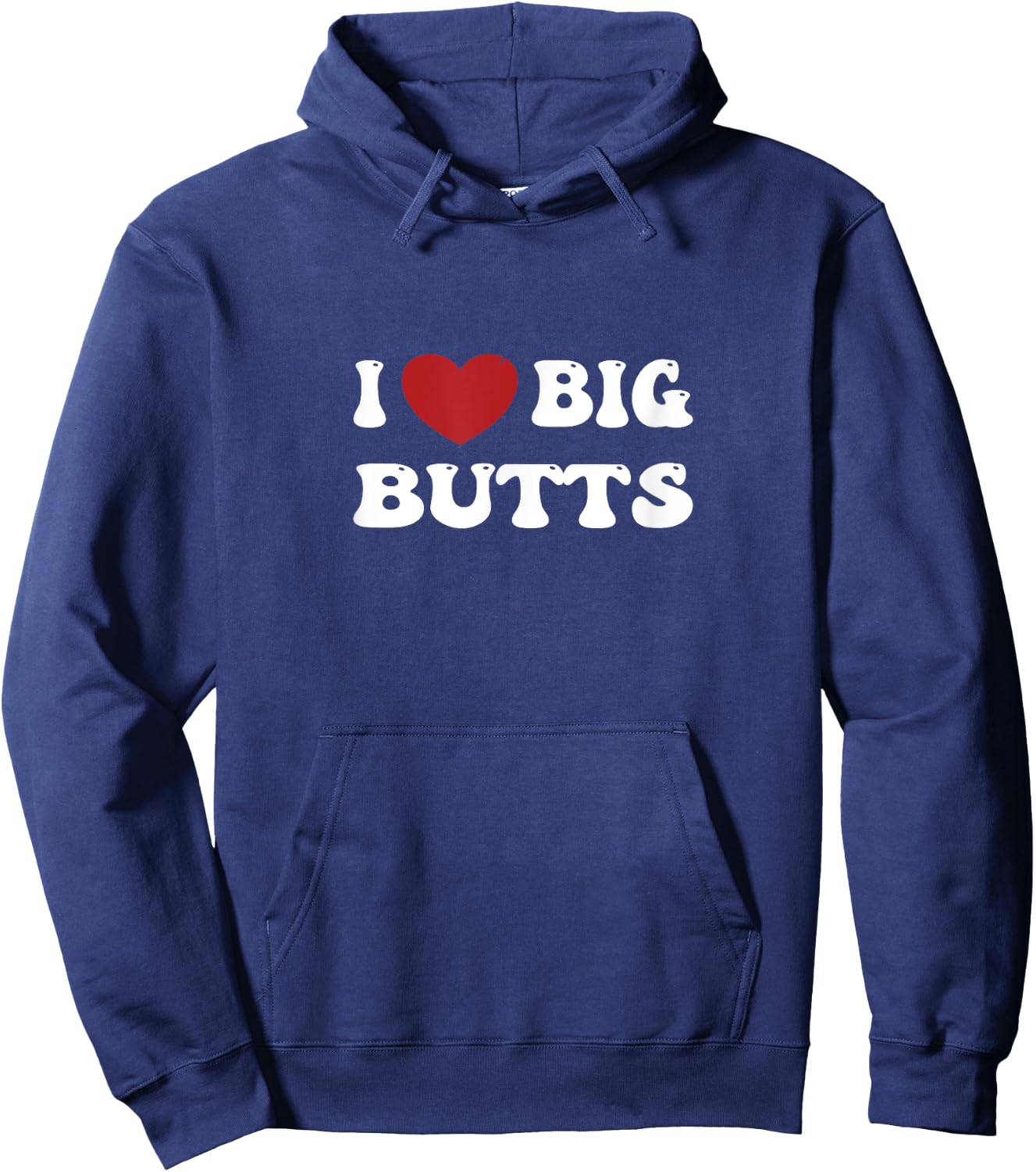 I love Big Butts Funny Gym Sports Hoodie - Hoodie | Navy