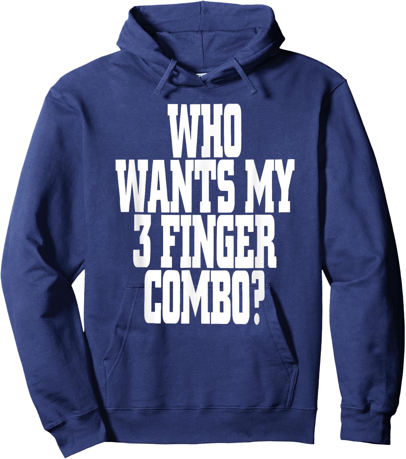 Who Wants My 3 Finger Combo? Funny Design Hoodie - Hoodie | Navy
