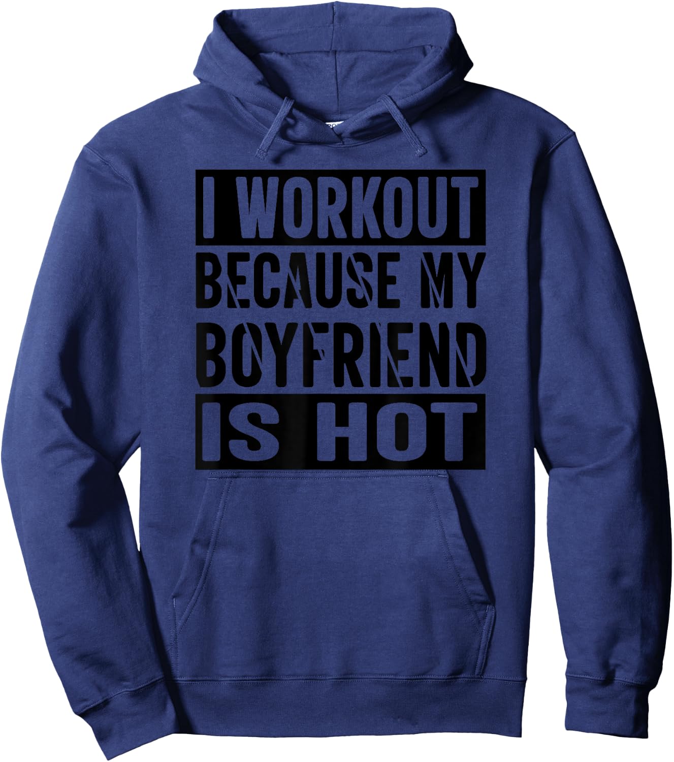 I Workout Because My Boyfriend Is Hot Hoodie - Hoodie | Navy
