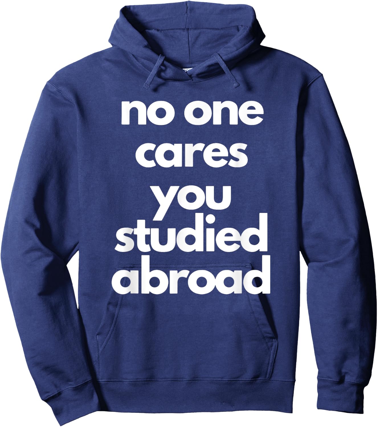 No One Cares You Studied Abroad Apparel Hoodie - Hoodie | Navy