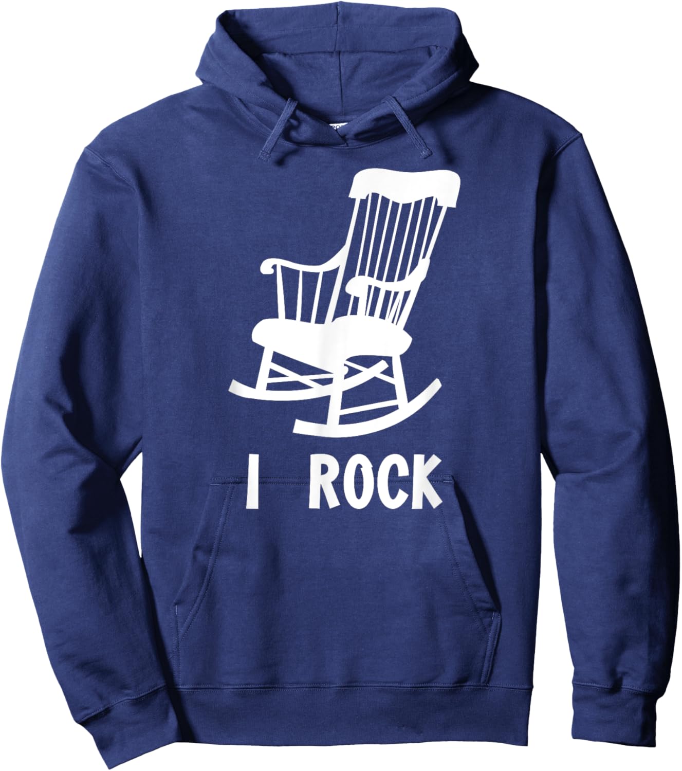 I Rock - Funny Rocking Chair Gag Gift Hoodie - Hoodie | Navy