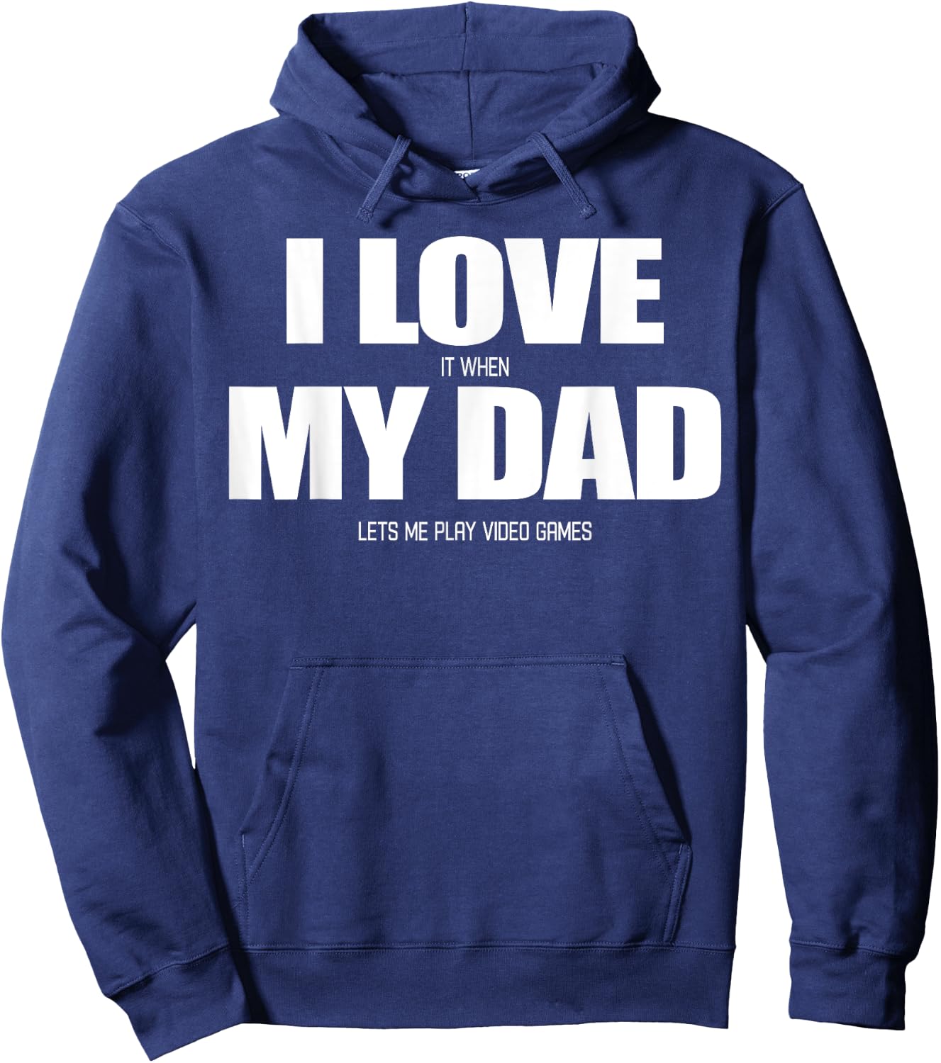 I Love it when My Dad Lets me Play Video Game Hoodie - Hoodie | Navy