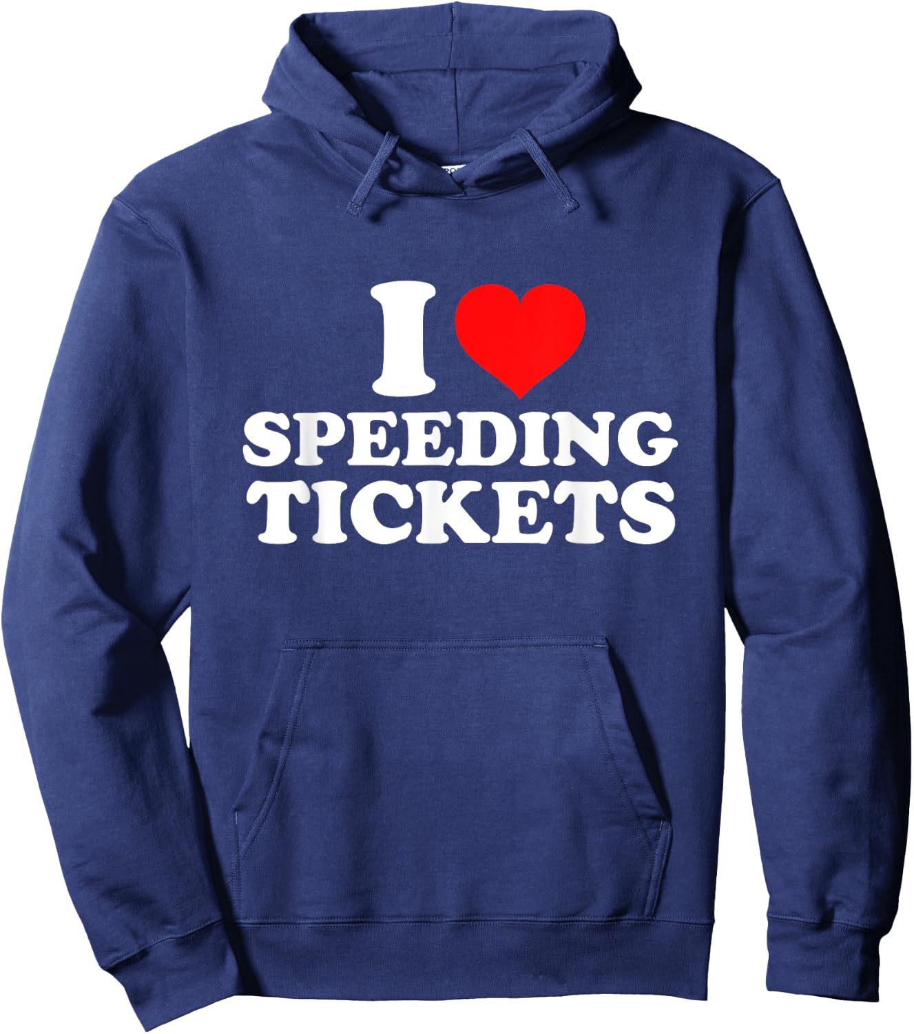 I Love Speeding Tickets Hoodie - Hoodie | Navy