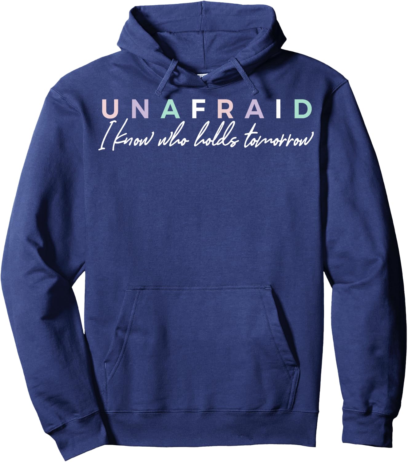 Unafraid I Know Who Holds Tomorrow Hoodie - Hoodie | Navy