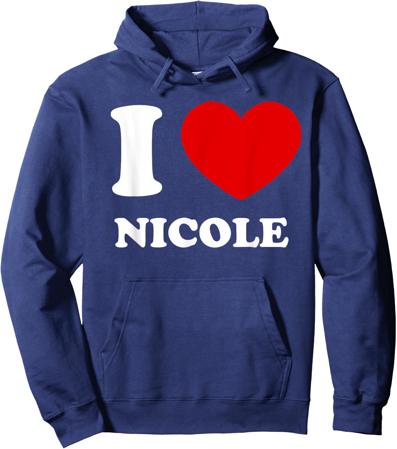 I Love Nicole I Heart Nicole Funny Nicole Hoodie - Hoodie | Navy