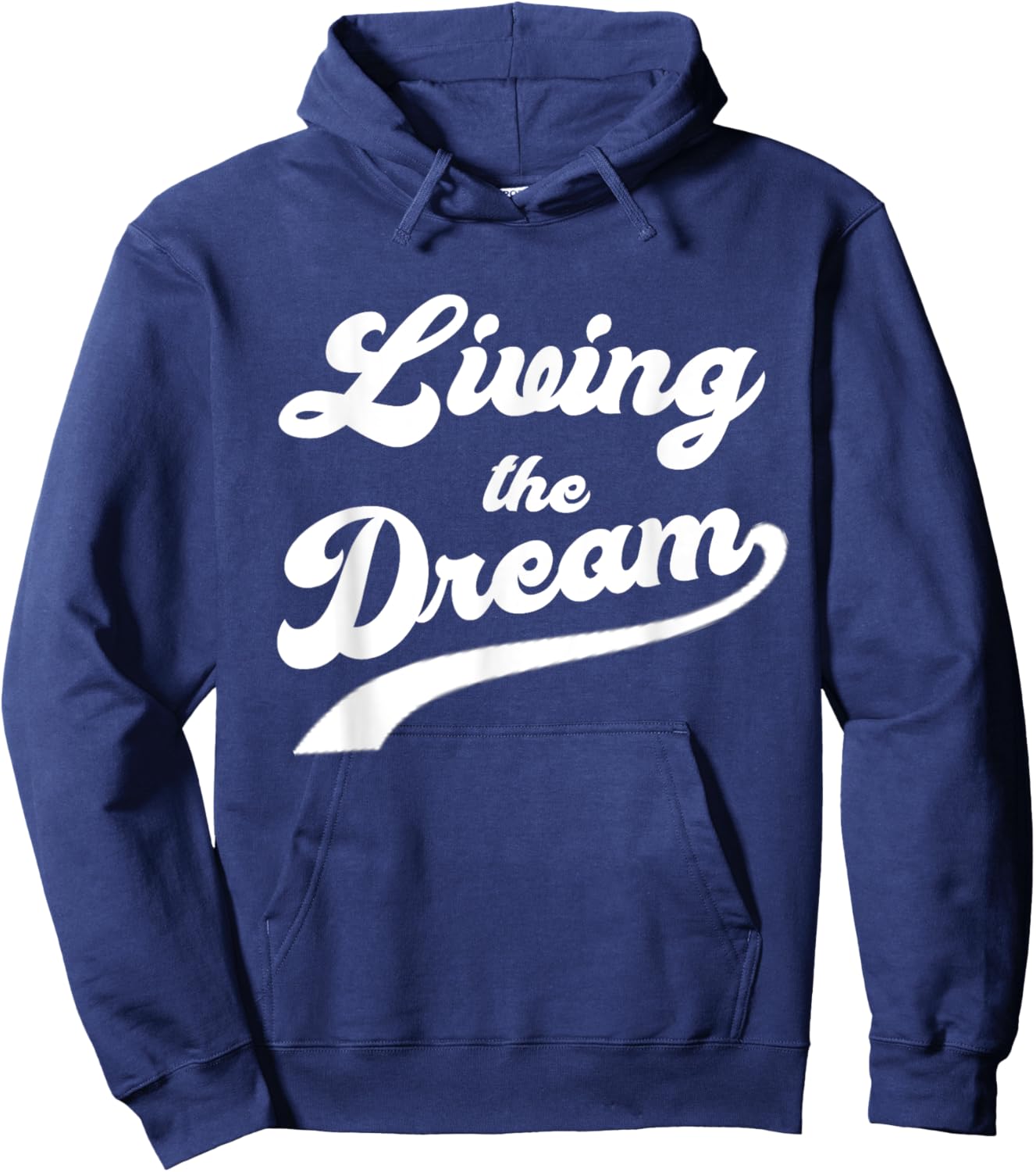 Living The Dream Shirt - Funny Saying Shirt Hoodie - Hoodie | Navy