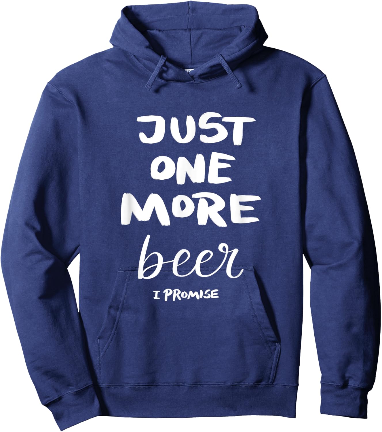 Just One More Beer I Promise Hoodie - Hoodie | Navy