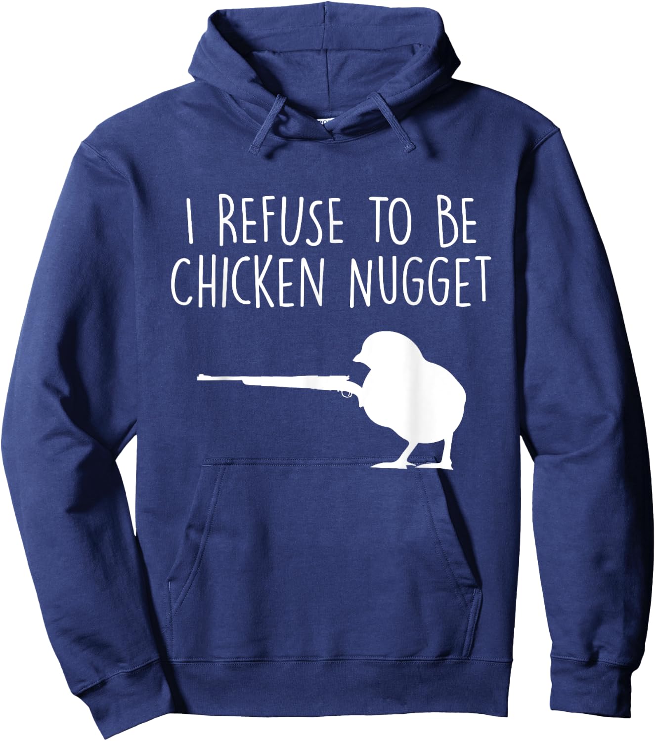I Refuse to be a Chicken Nugget Hoodie - Hoodie | Navy