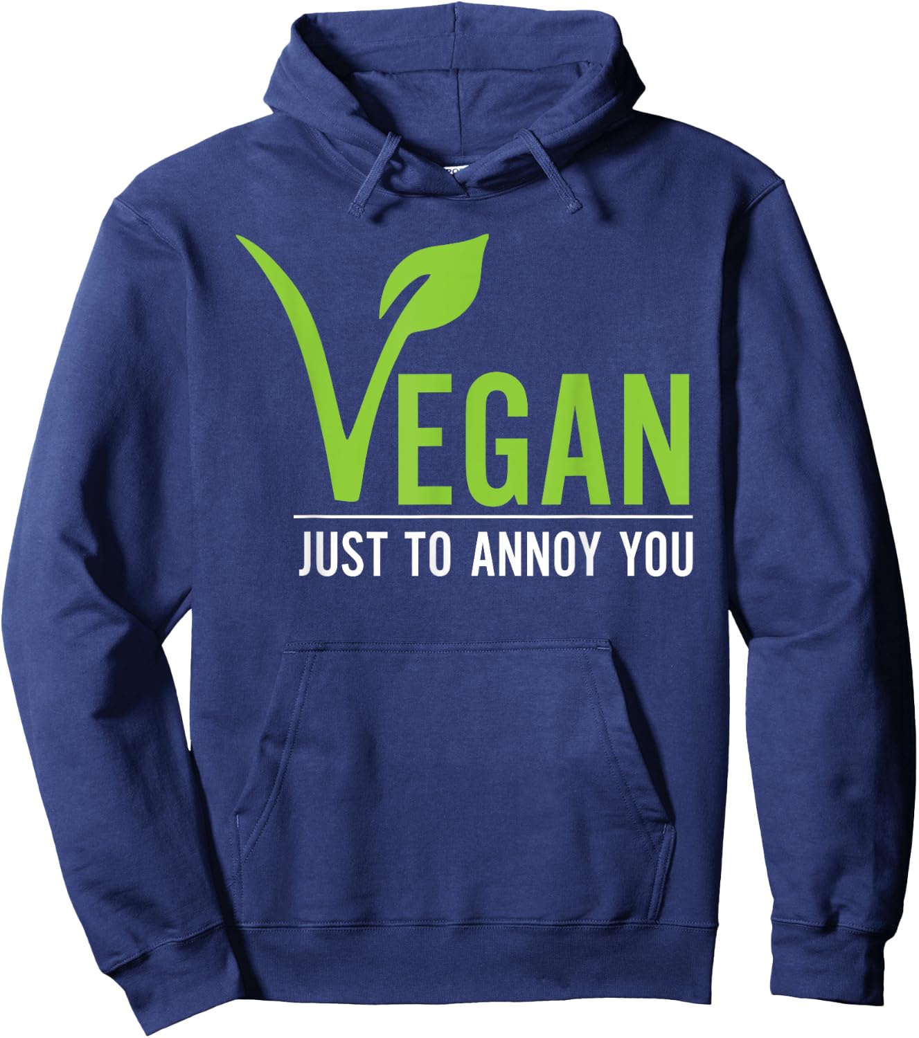 Funny Vegan Just To Annoy You Hoodie - Hoodie | Navy