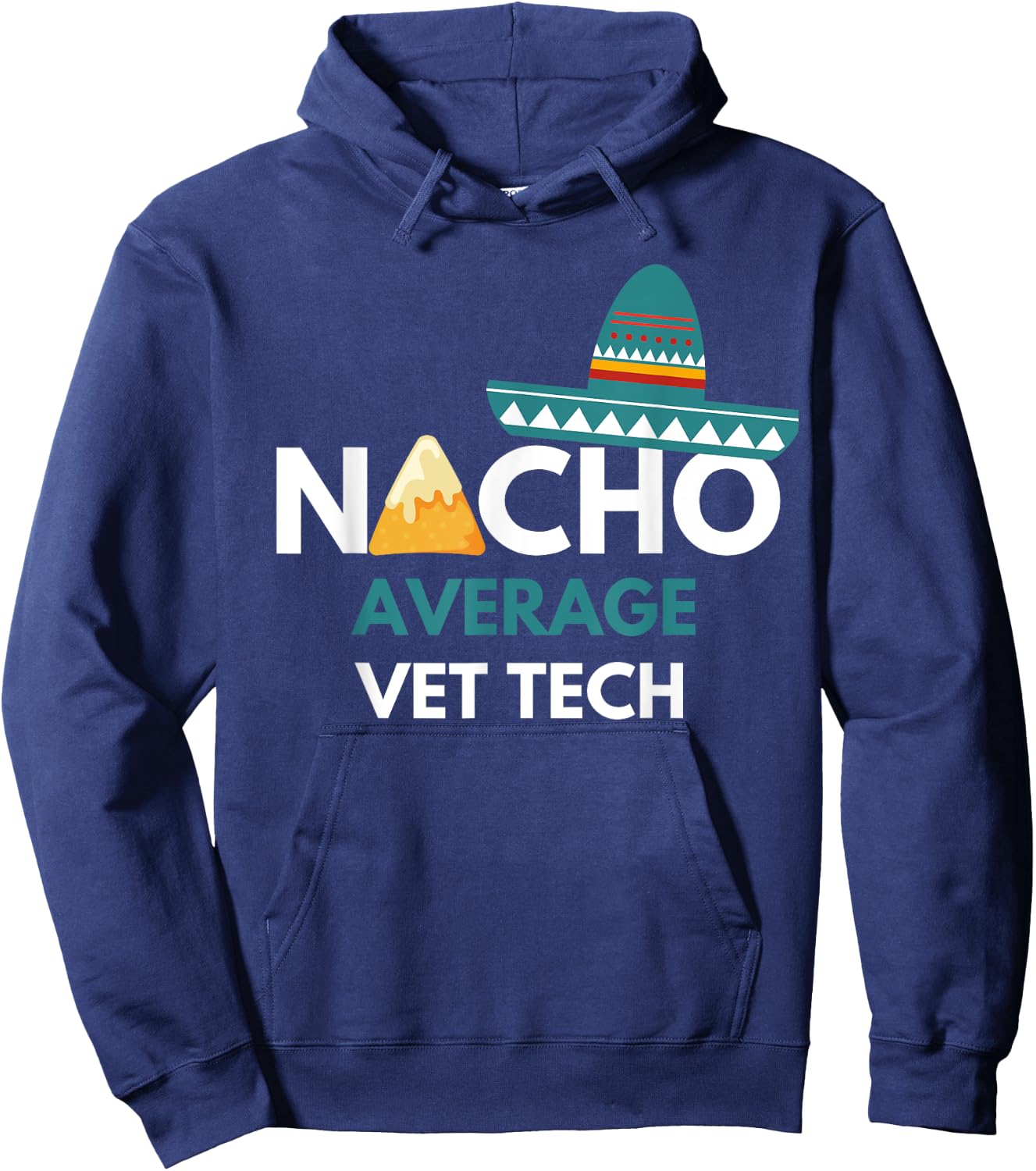 Nacho Average Vet Tech - Funny Cinco De Mayo Hoodie - Hoodie | Navy