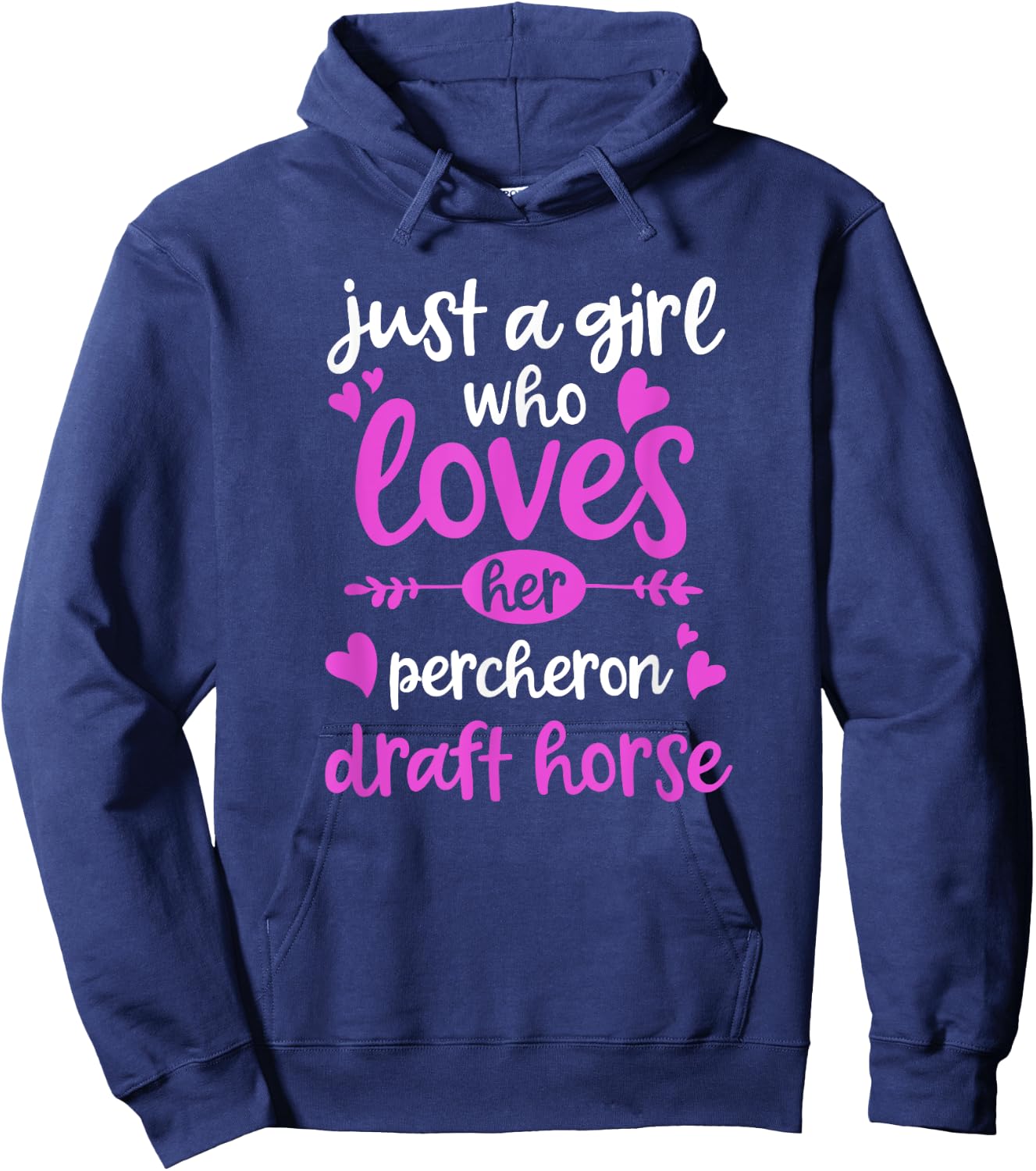 Just a Girl Who Loves Her Percheron Draft Horse Hoodie - Hoodie | Navy