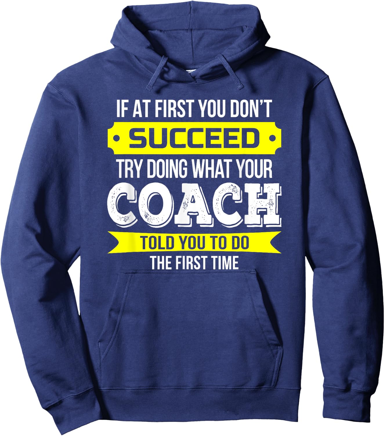 Coach If at First You Don't Succeed Funny Gift Hoodie - Hoodie | Navy