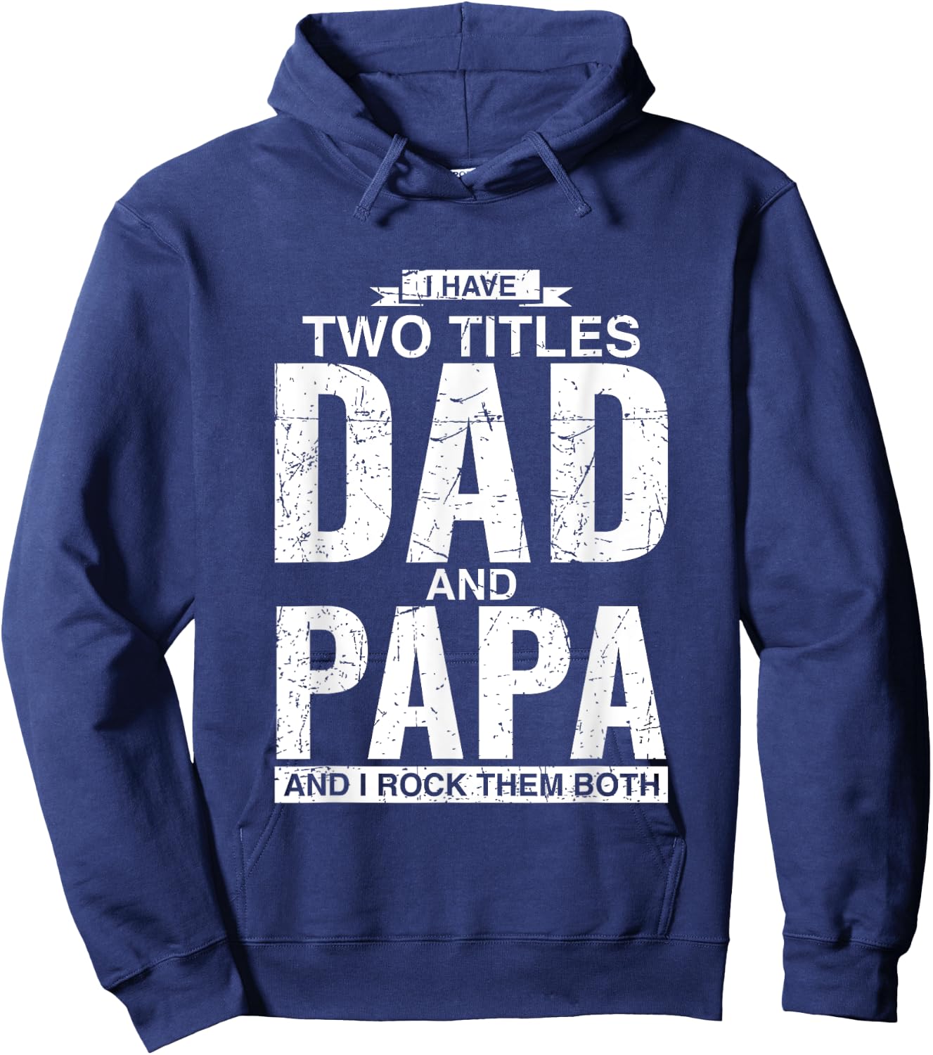 I Have Two Titles Dad And Papa Father's Day Hoodie - Hoodie | Navy