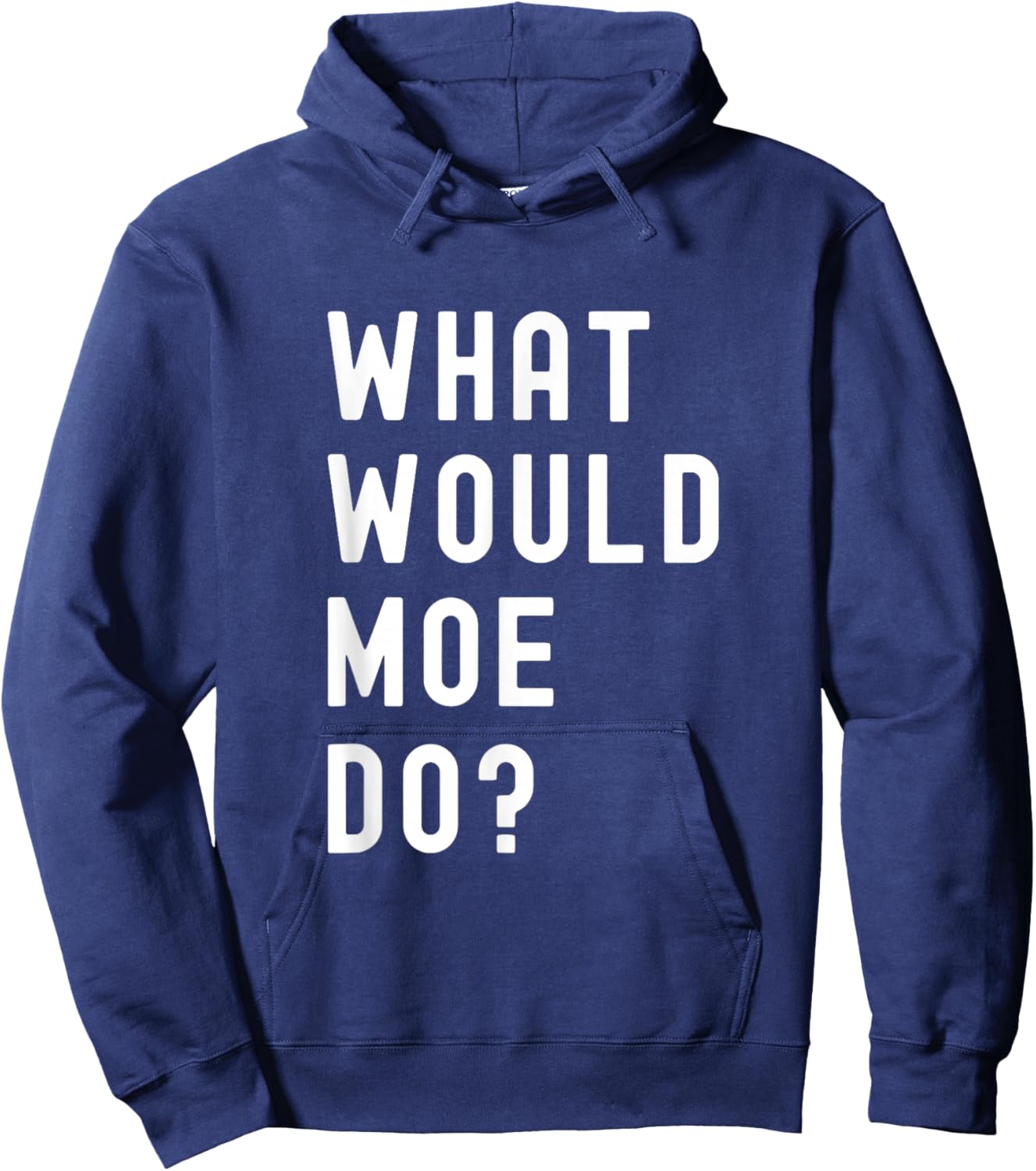 What Would Moe Do? Hoodie - Hoodie | Navy