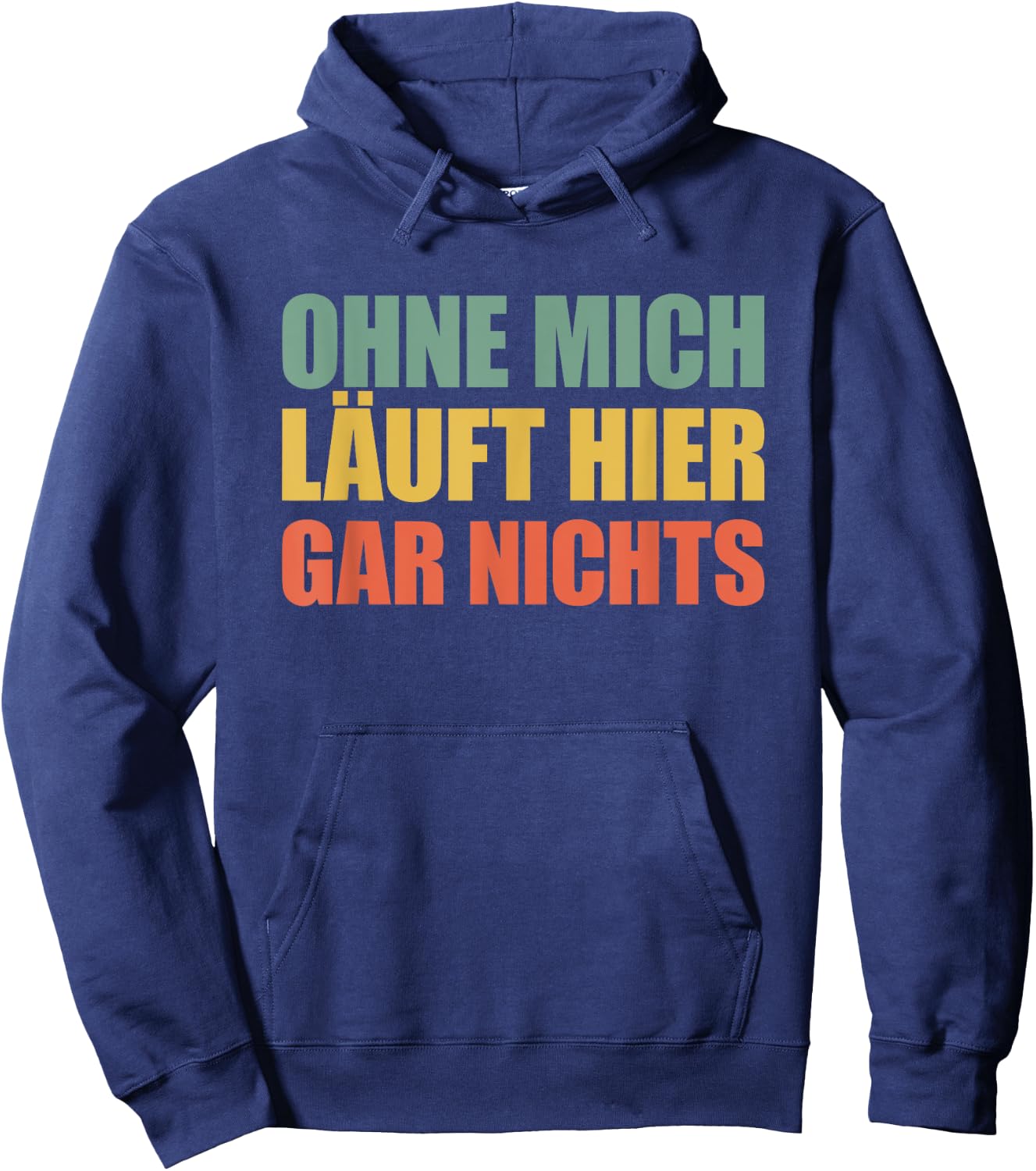 Ohne mich läuft hier gar nichts Hoodie - Hoodie | Navy