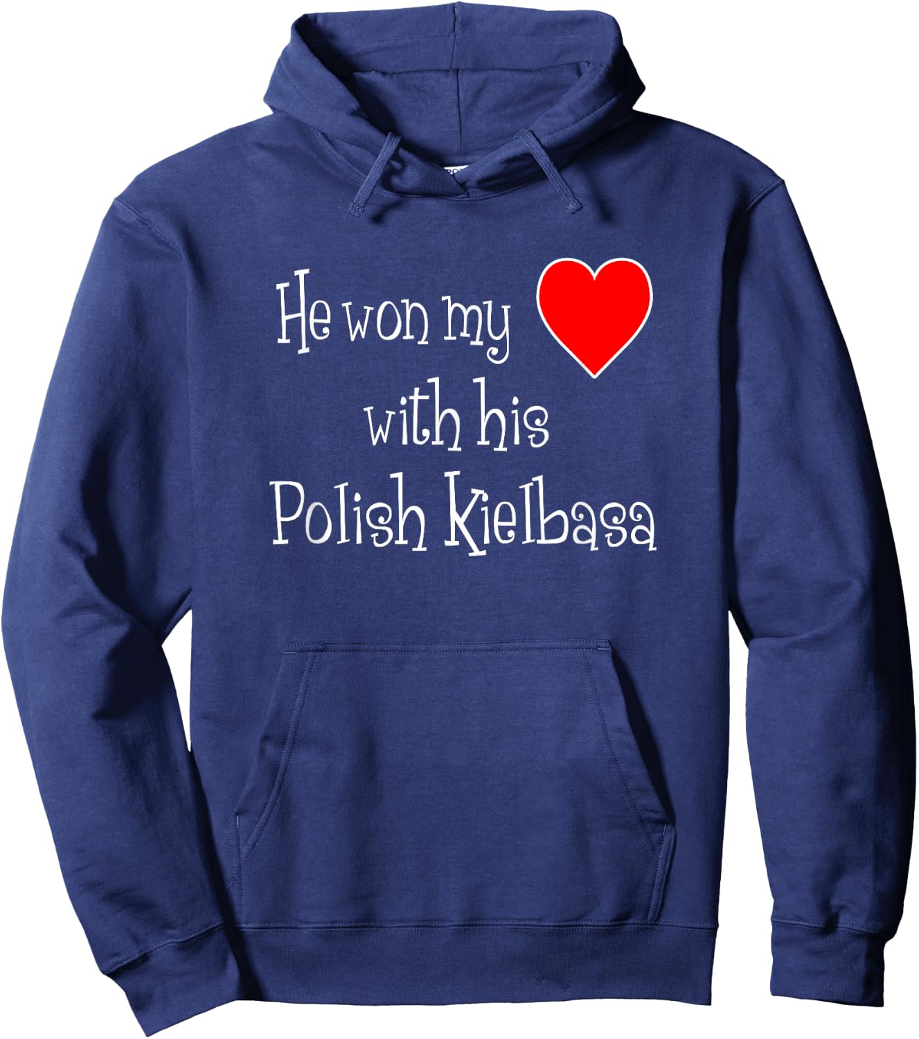 He Won My Heart With His Polish Kielbasa Funny Hoodie - Hoodie | Navy