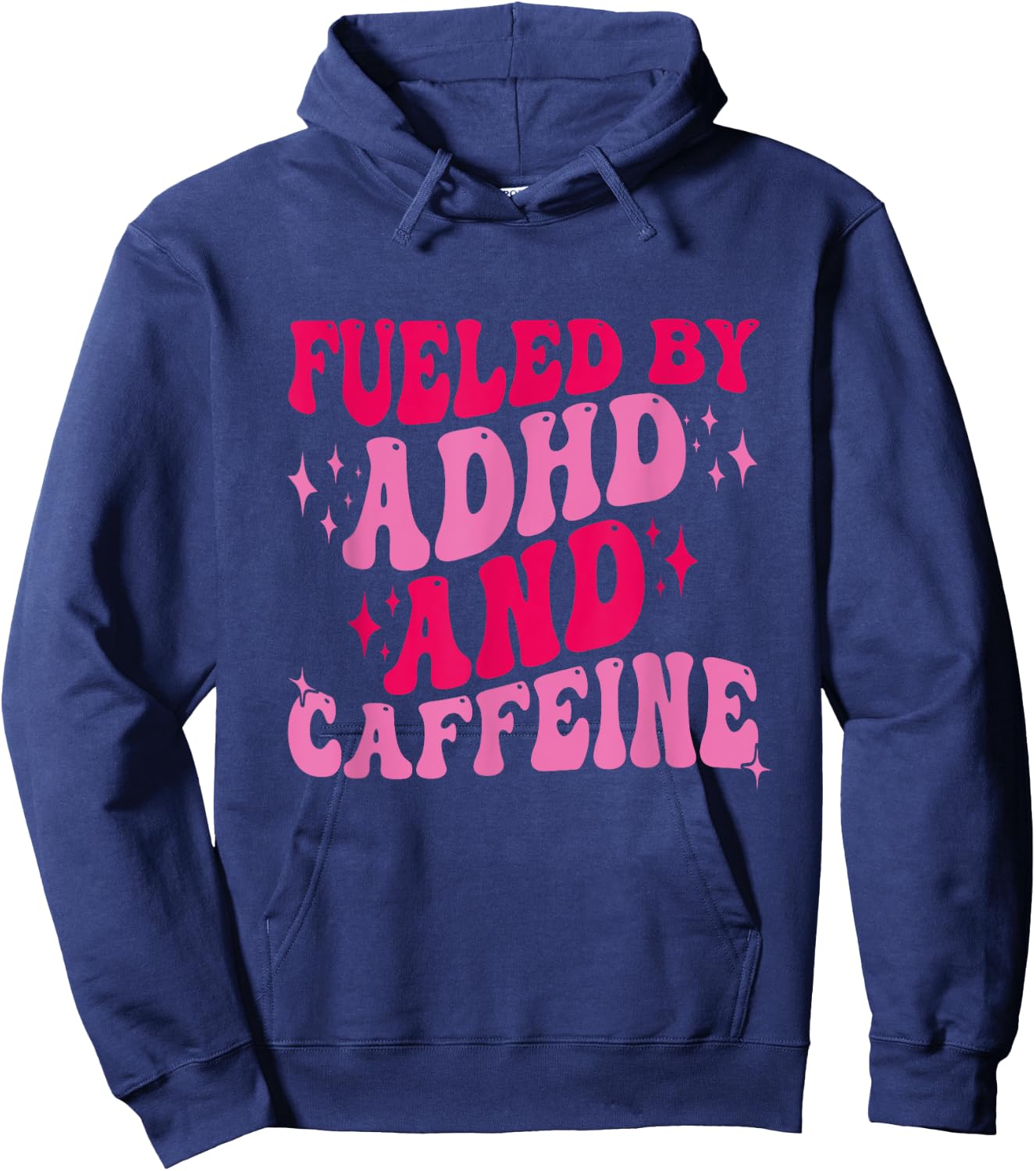Fueled By ADHD And Caffeine Hoodie - Hoodie | Navy