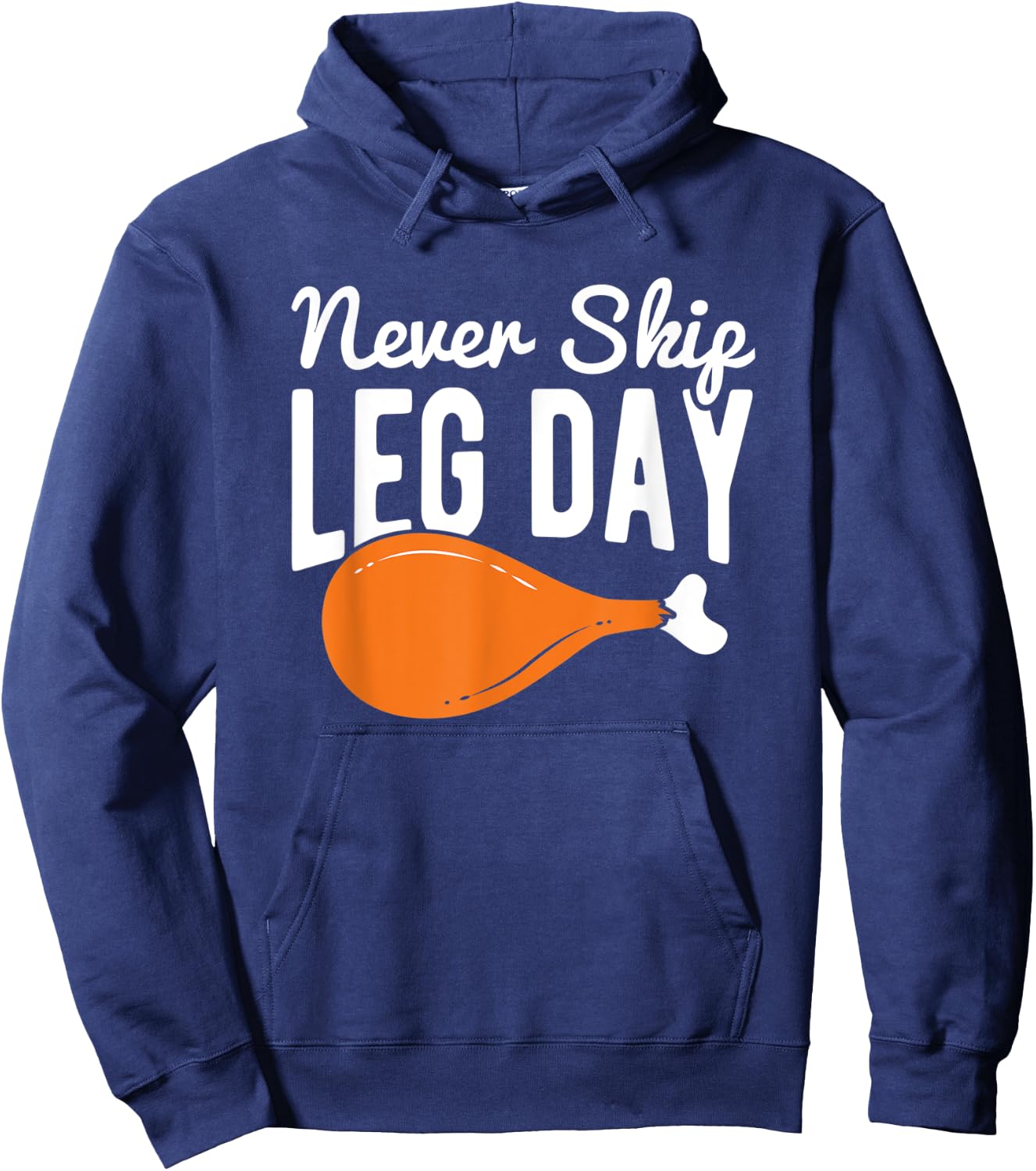 Never Skip Leg Day Turkey Thanksgiving Hoodie - Hoodie | Navy