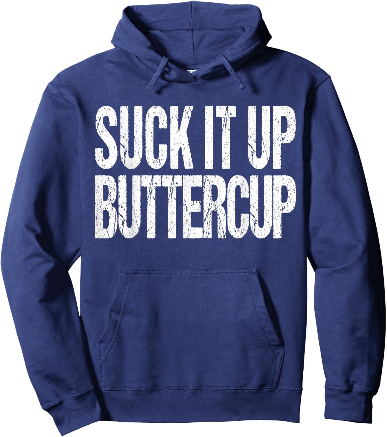 Suck It Up Buttercup Shirt Hoodie - Hoodie | Navy