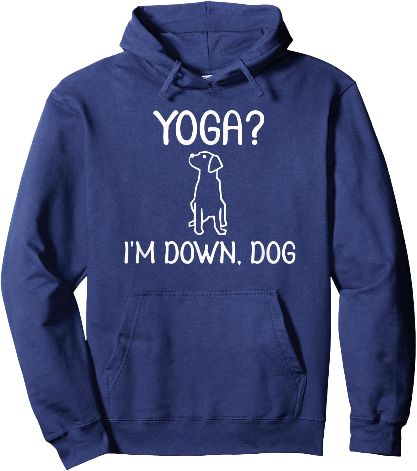 Funny Yoga I'm Down Dog . Family Joke Sarcastic Hoodie - Hoodie | Navy