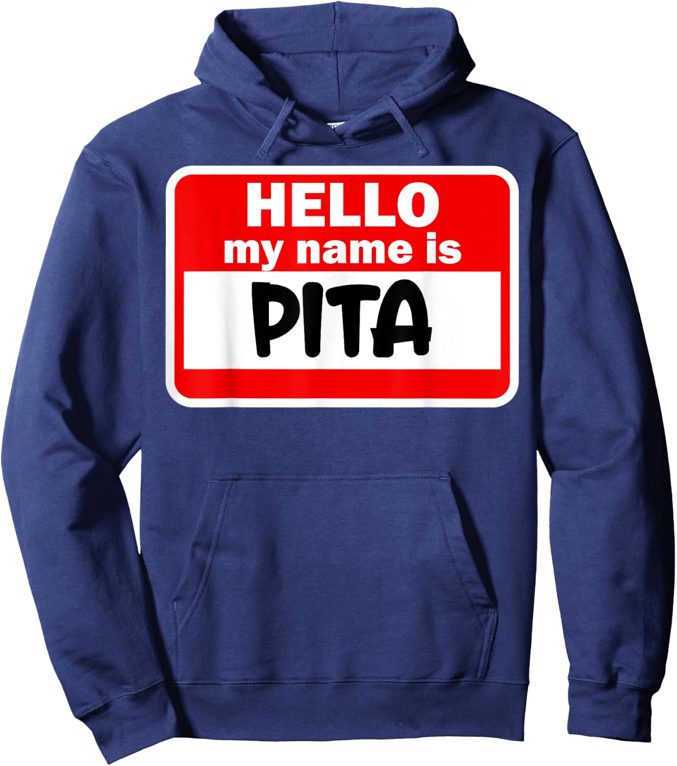 Pita Hello Hi My Name Is Name On Custom Hoodie - Hoodie | Navy