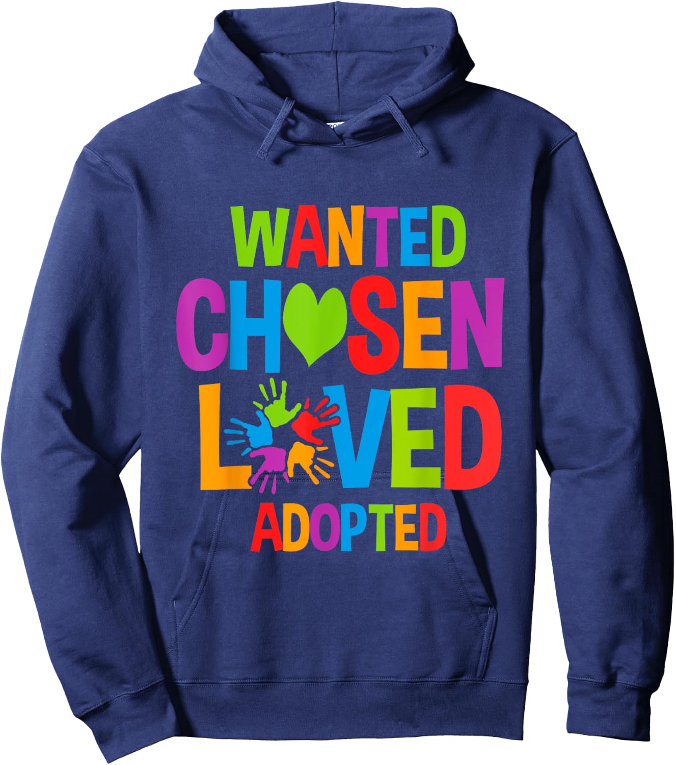 Wanted Chosen Loved Adopted Adopt Child Hoodie - Hoodie | Navy