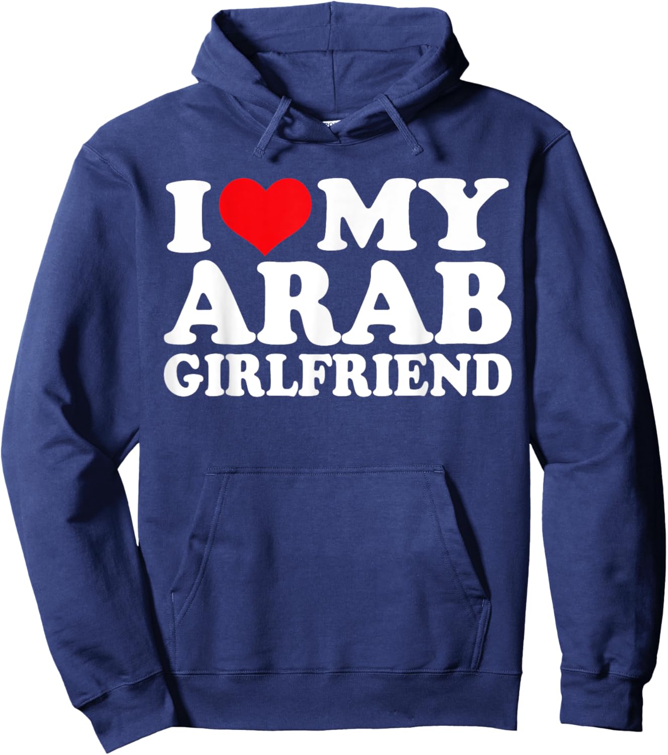 I Love My Arab Girlfriend, I Heart Arab Hoodie - Hoodie | Navy