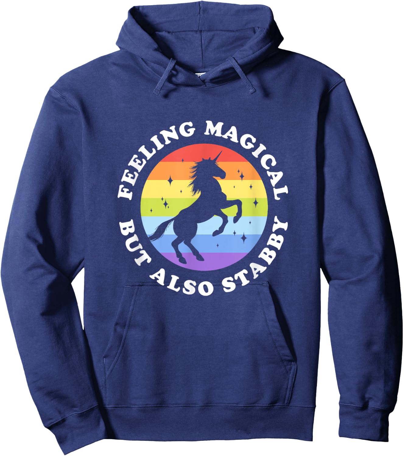 Feeling Magical But Also Stabby Unicorn Rainbow Hoodie - Hoodie | Navy