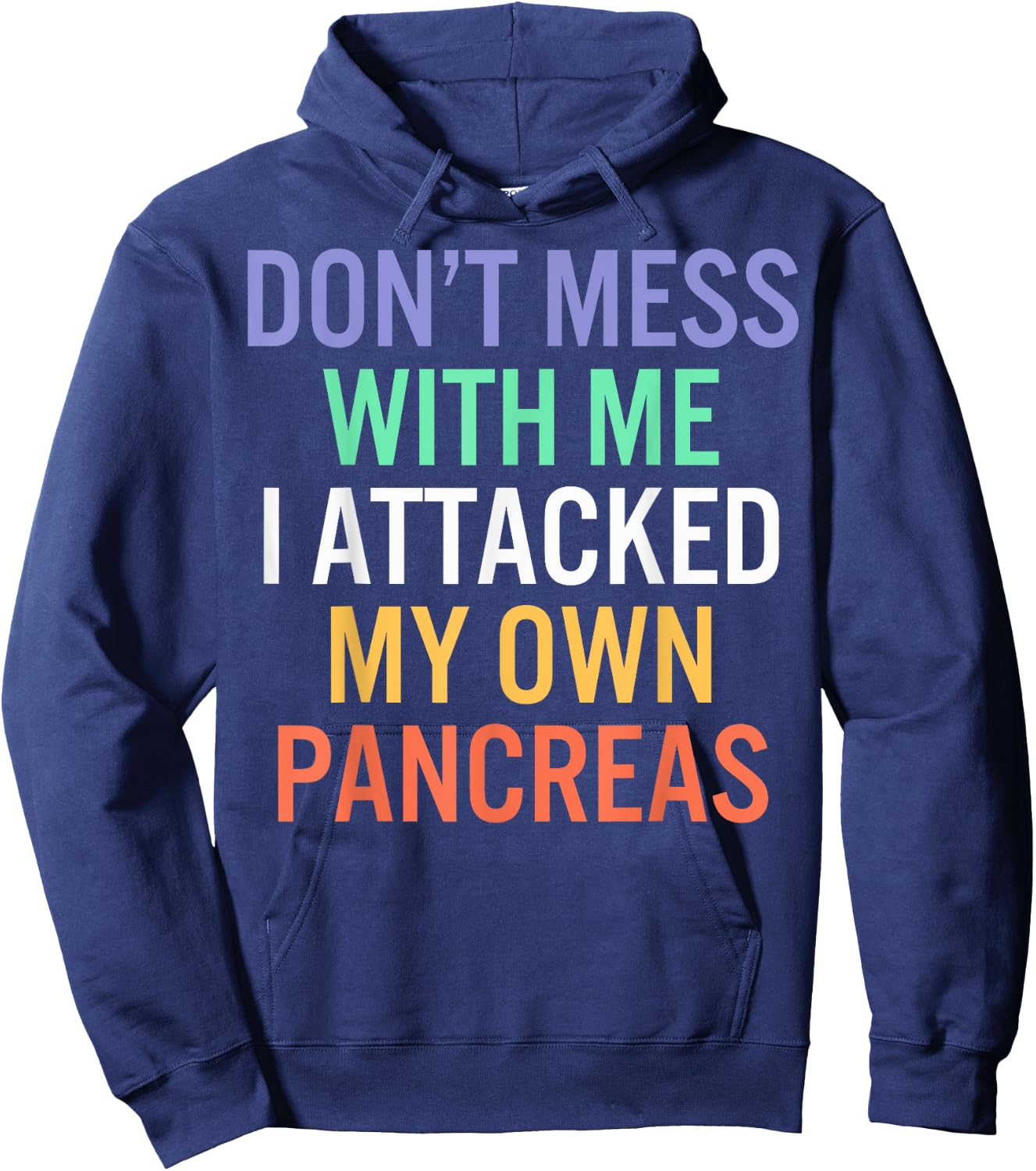 Don’t Mess With Me I Attacked My Own Pancreas Hoodie - Hoodie | Navy