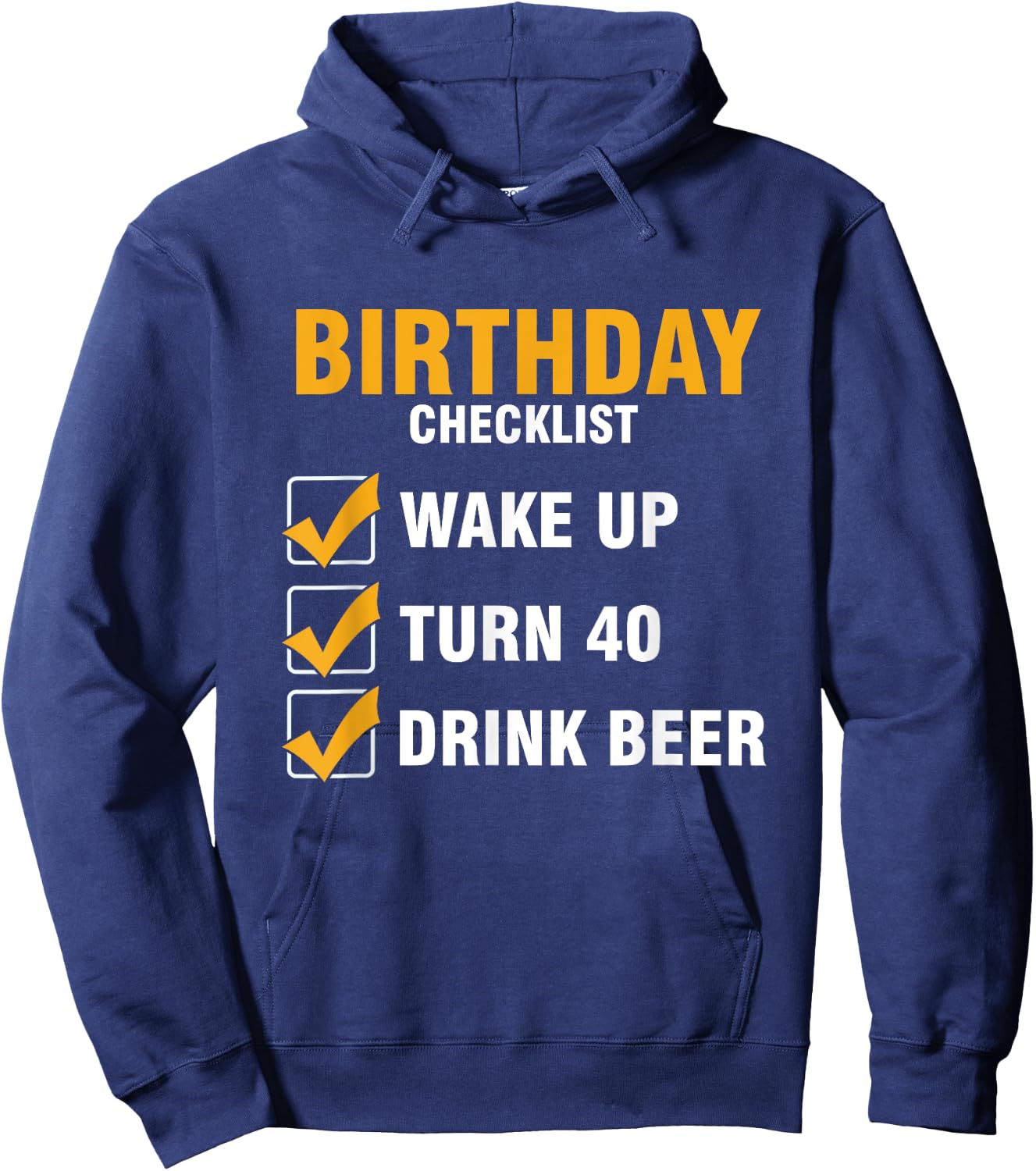 Checklist Birthday Alcoholic Turn 40 Beer Drink Hoodie - Hoodie | Navy