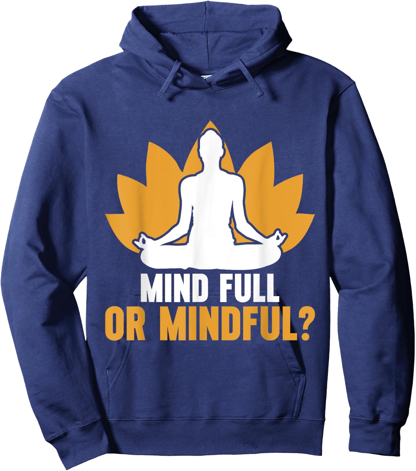 Mind Full or Mindful Meditation Hoodie - Hoodie | Navy