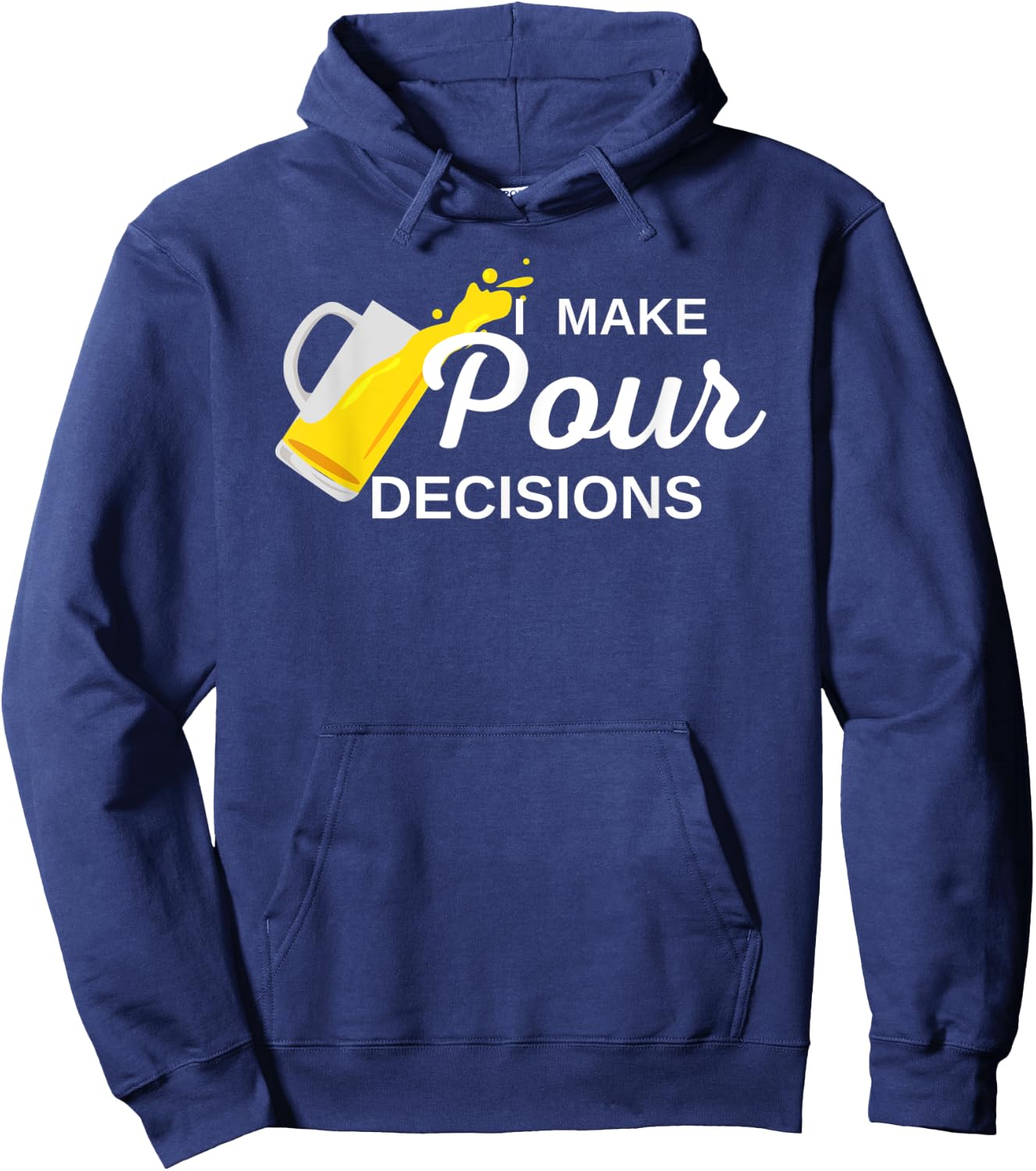 I Make Pour Decisions Hoodie - Hoodie | Navy