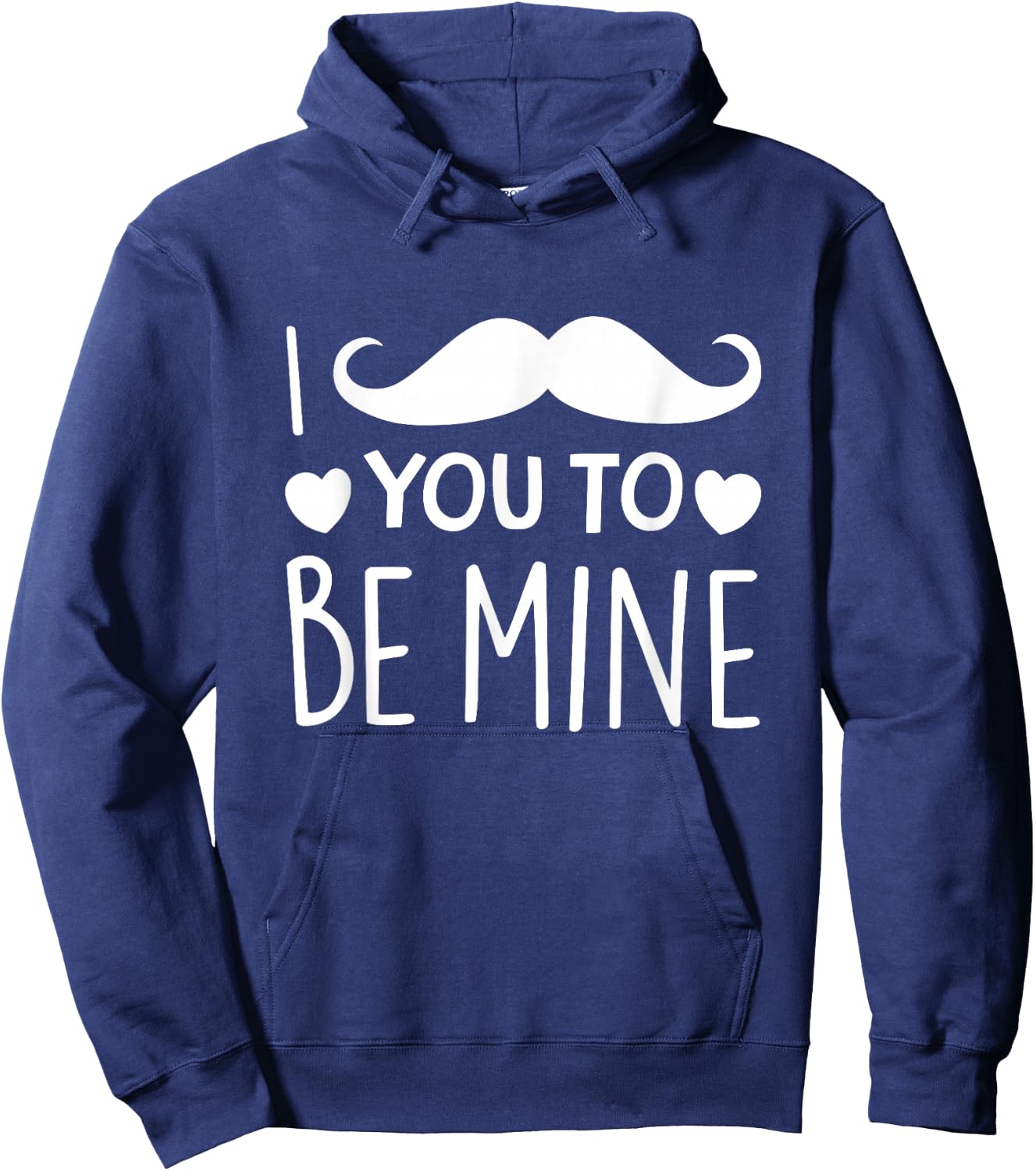 I Mustache You To Be Mine Funny Valentine's Day Hoodie - Hoodie | Navy