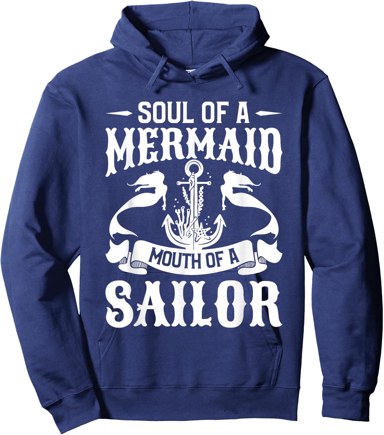 Soul Of A Mermaid Mouth Of A Sailor Mermaids Hoodie - Hoodie | Navy