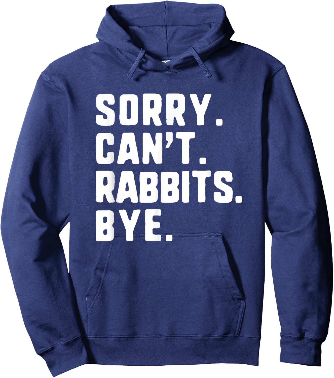 Sorry Can't Rabbits Bye Funny Lover Hoodie - Hoodie | Navy