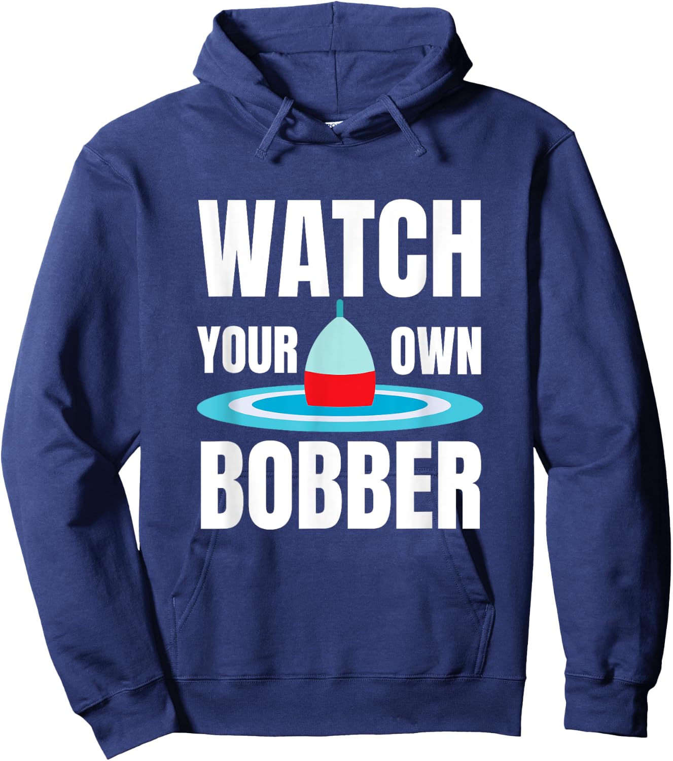 Watch your own bobber Hoodie - Hoodie | Navy