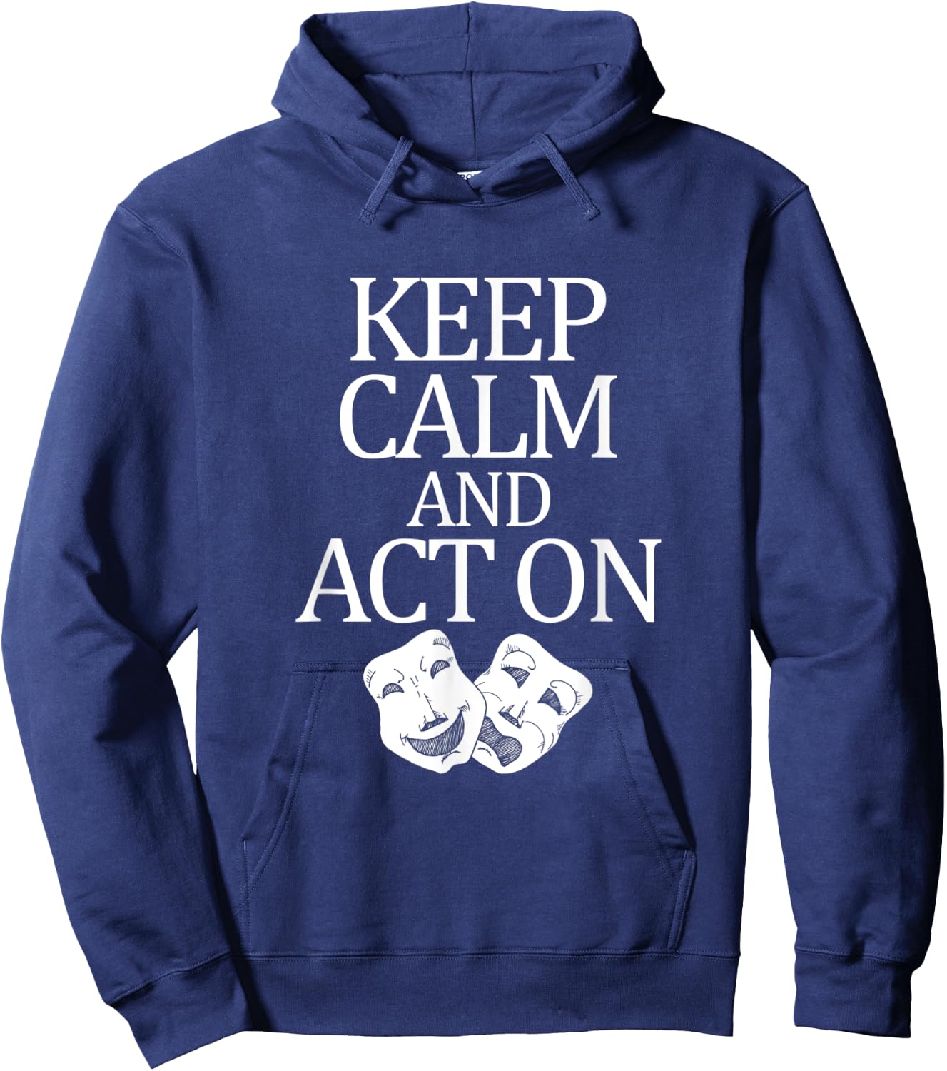Movie Actor Theatre Keep Calm Act On Hoodie - Hoodie | Navy