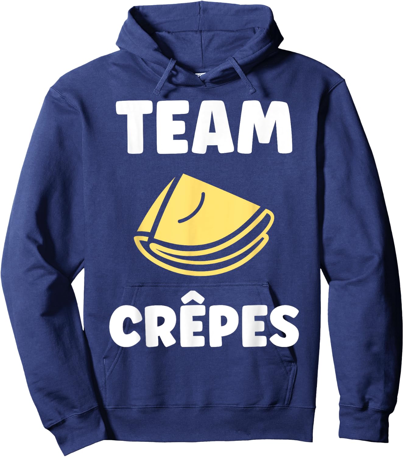 Food Quote Humor Crepe Team Crepes , Black, S Hoodie - Hoodie | Navy