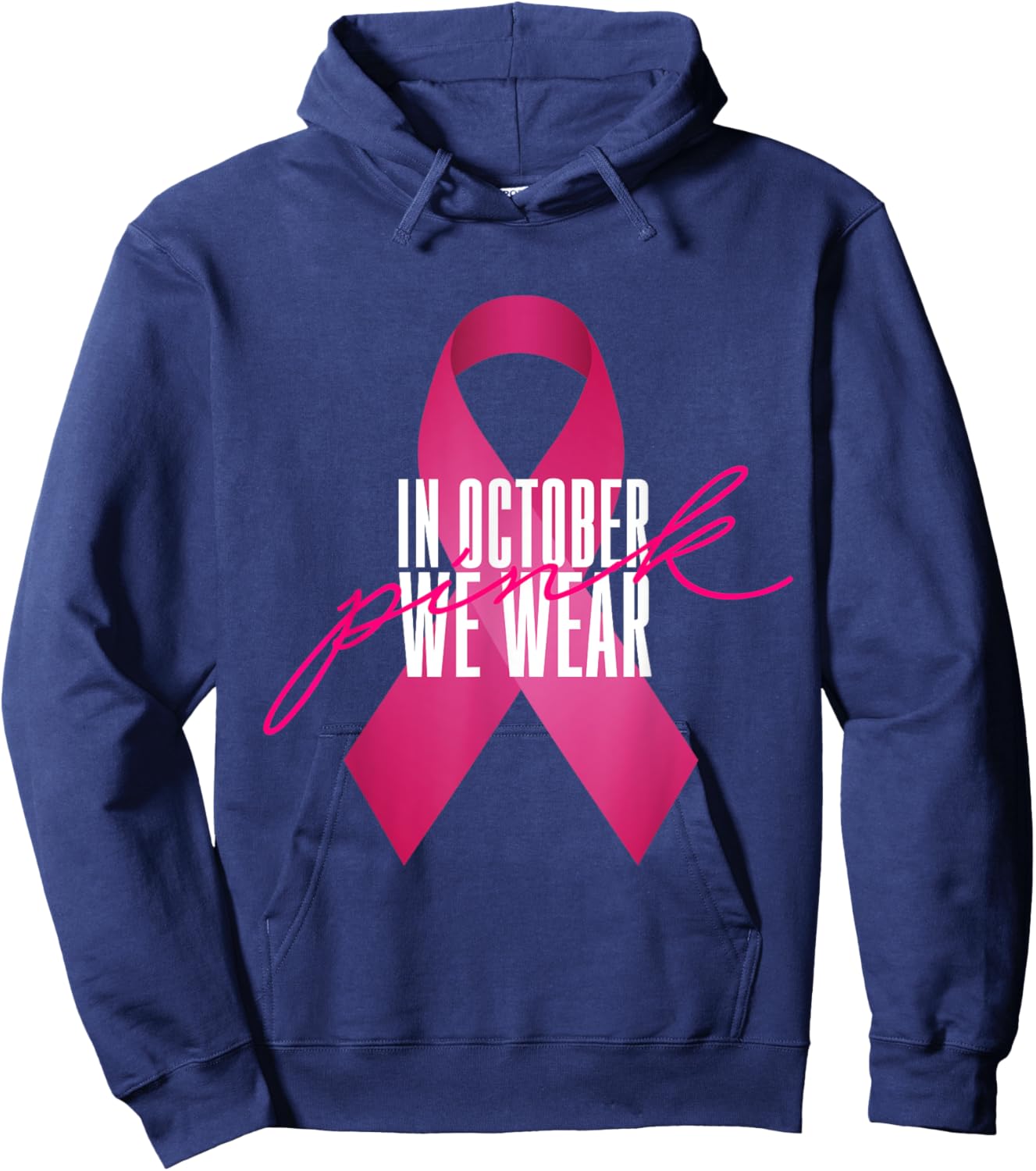 Breast Cancer Awareness In October We Wear Pink Hoodie - Hoodie | Navy