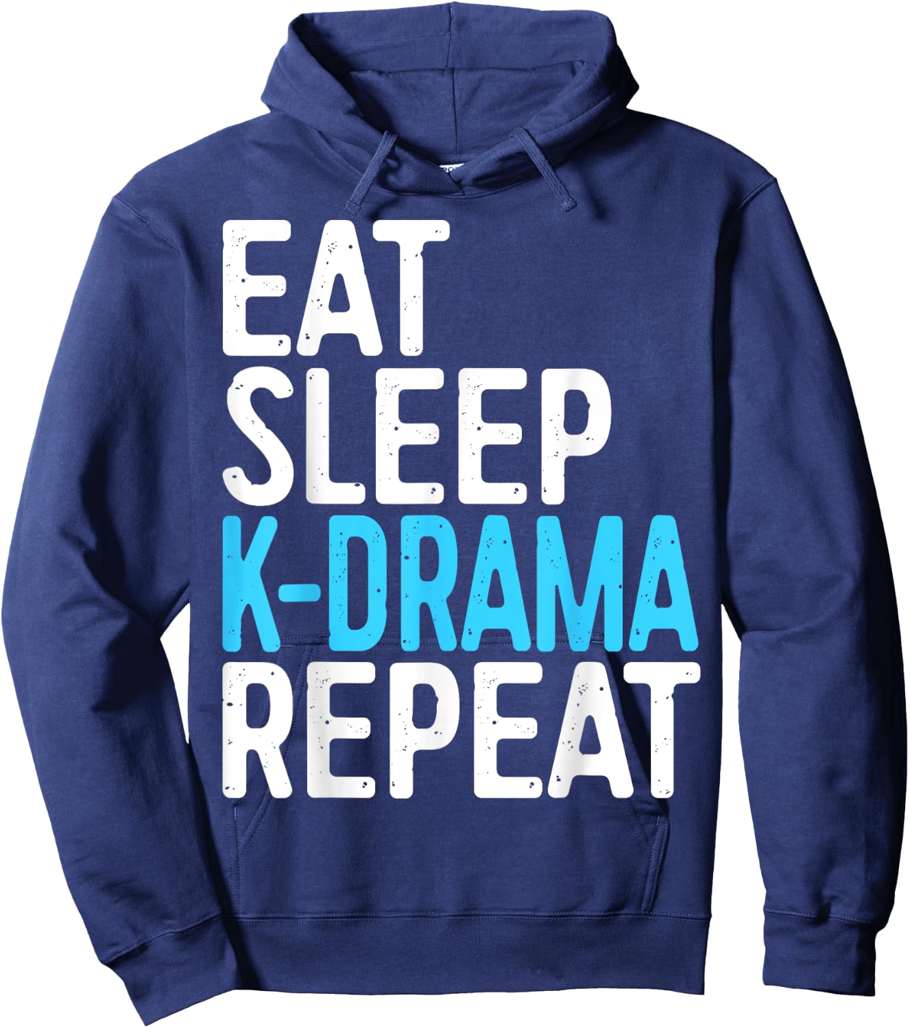 Eat Sleep K-Drama Repeat Korean Drama Fan Hoodie - Hoodie | Navy