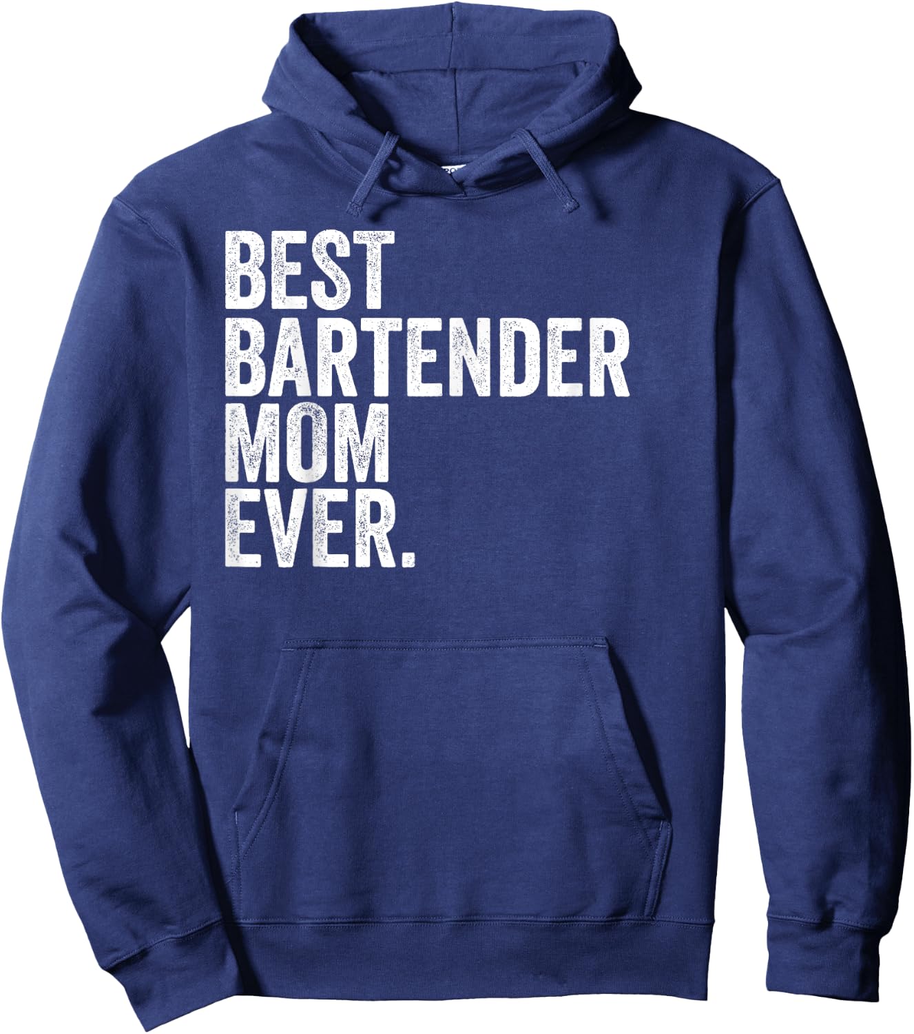 Best Bartender Mom Ever Greatest Mothers Momma Hoodie - Hoodie | Navy