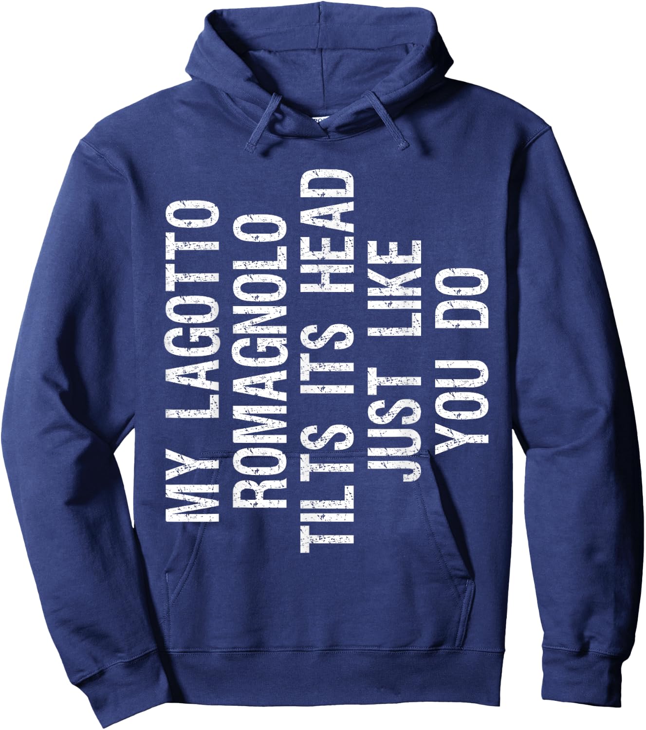 My Lagotto Romagnolo Dog Tilts Its Head Funny Hoodie - Hoodie | Navy