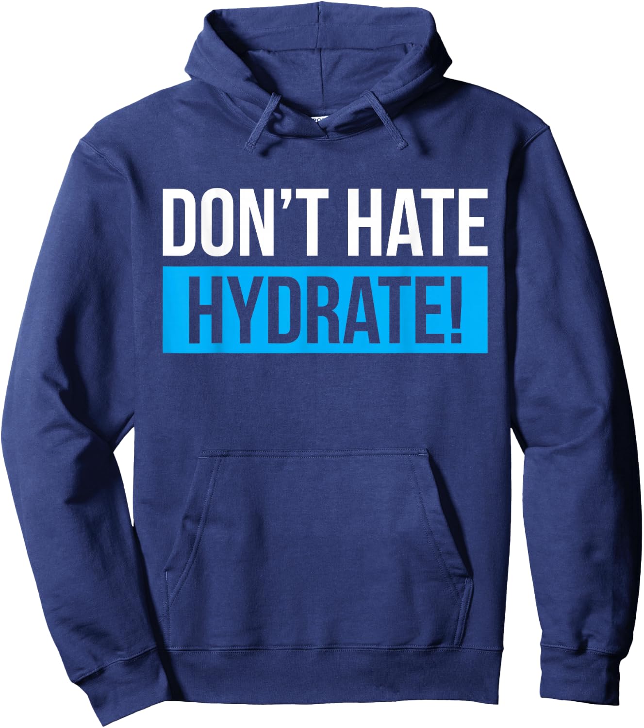 Dont Hate Hydrate Hydration Specialist Hoodie - Hoodie | Navy