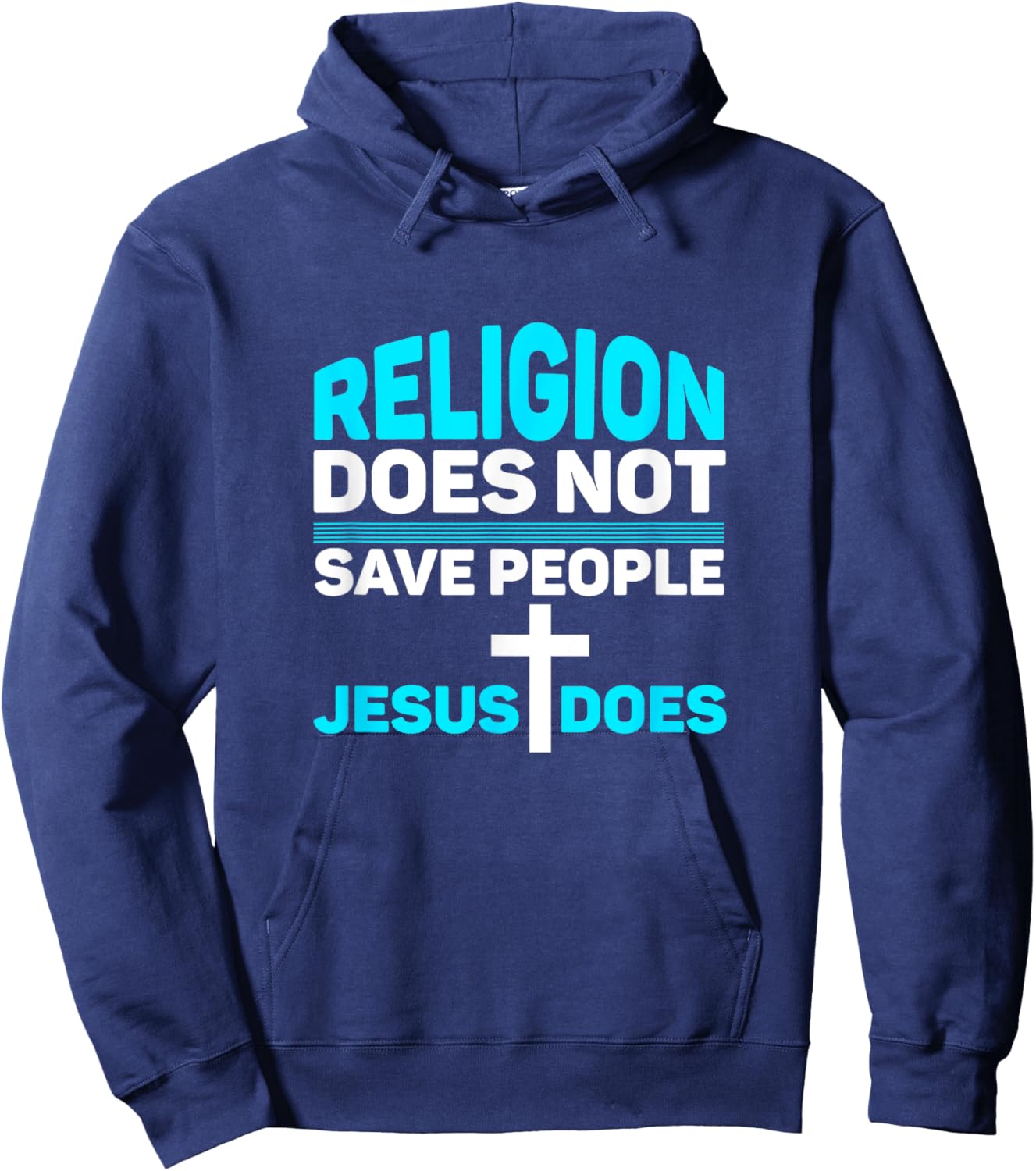 Religion Does Not Save People - Jesus Does Hoodie - Hoodie | Navy