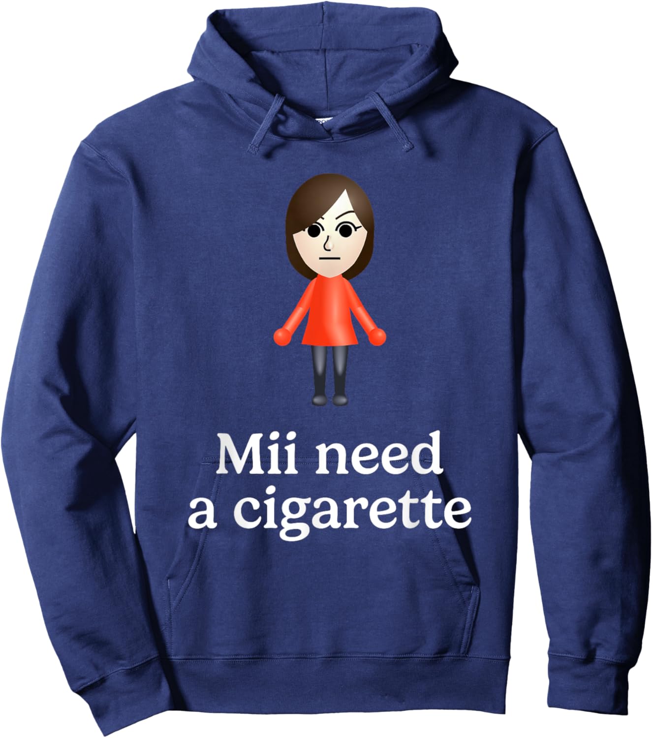 Mii Need A Cigarette Funny Humour Men Women Hoodie - Hoodie | Navy