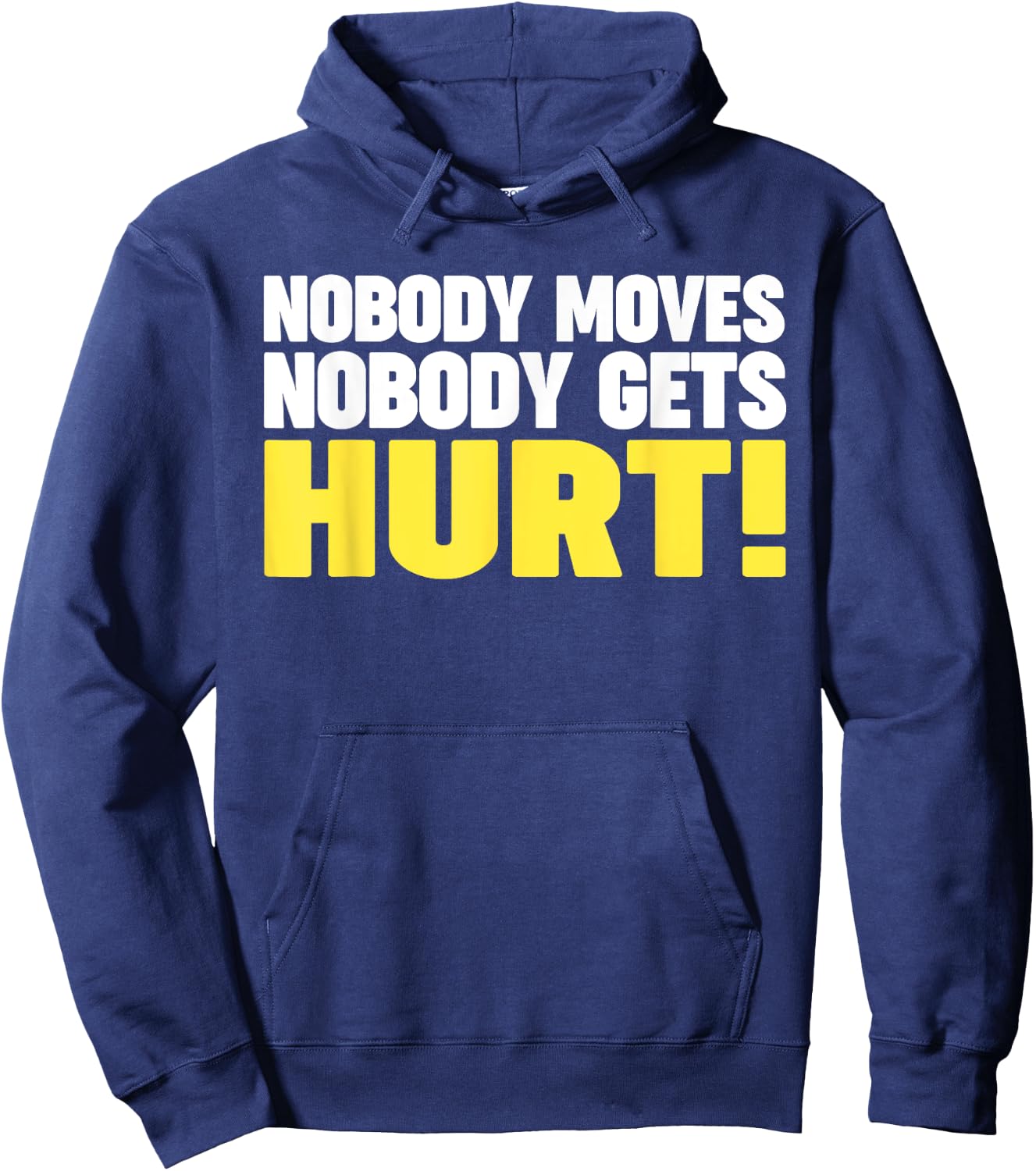 Nobody Moves Nobody Gets Hurt Hoodie - Hoodie | Navy