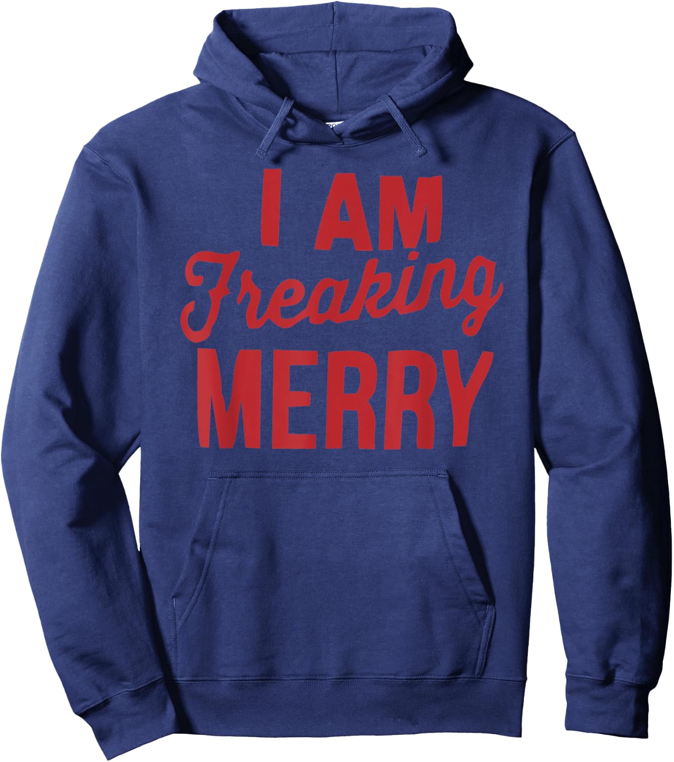 I am Freaking Merry Xmas | Funny Christmas Hoodie - Hoodie | Navy