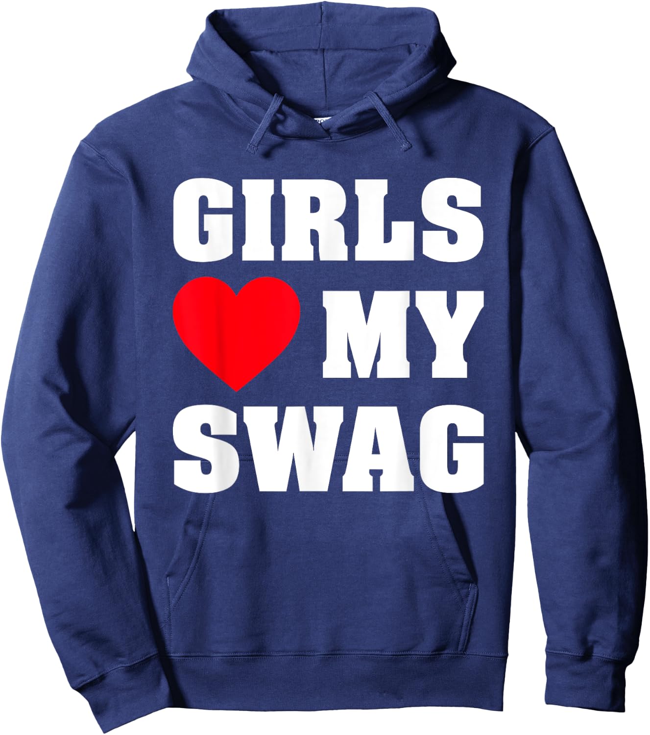 Girls Love My Swag Hoodie - Hoodie | Navy